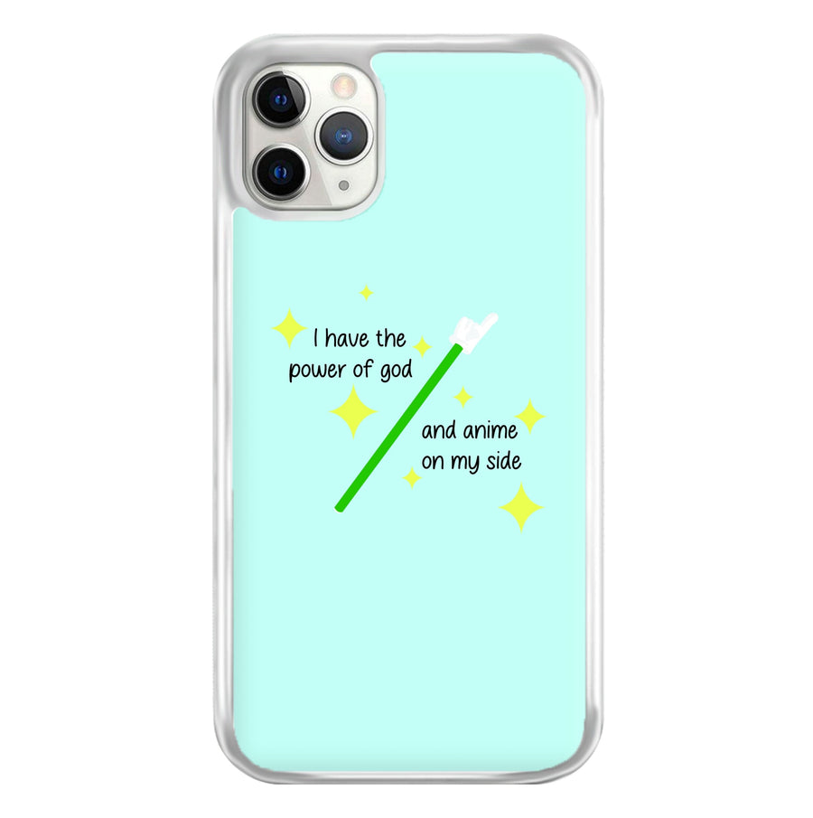 I Have The Power Of God And Anime On My Side - Memes Phone Case