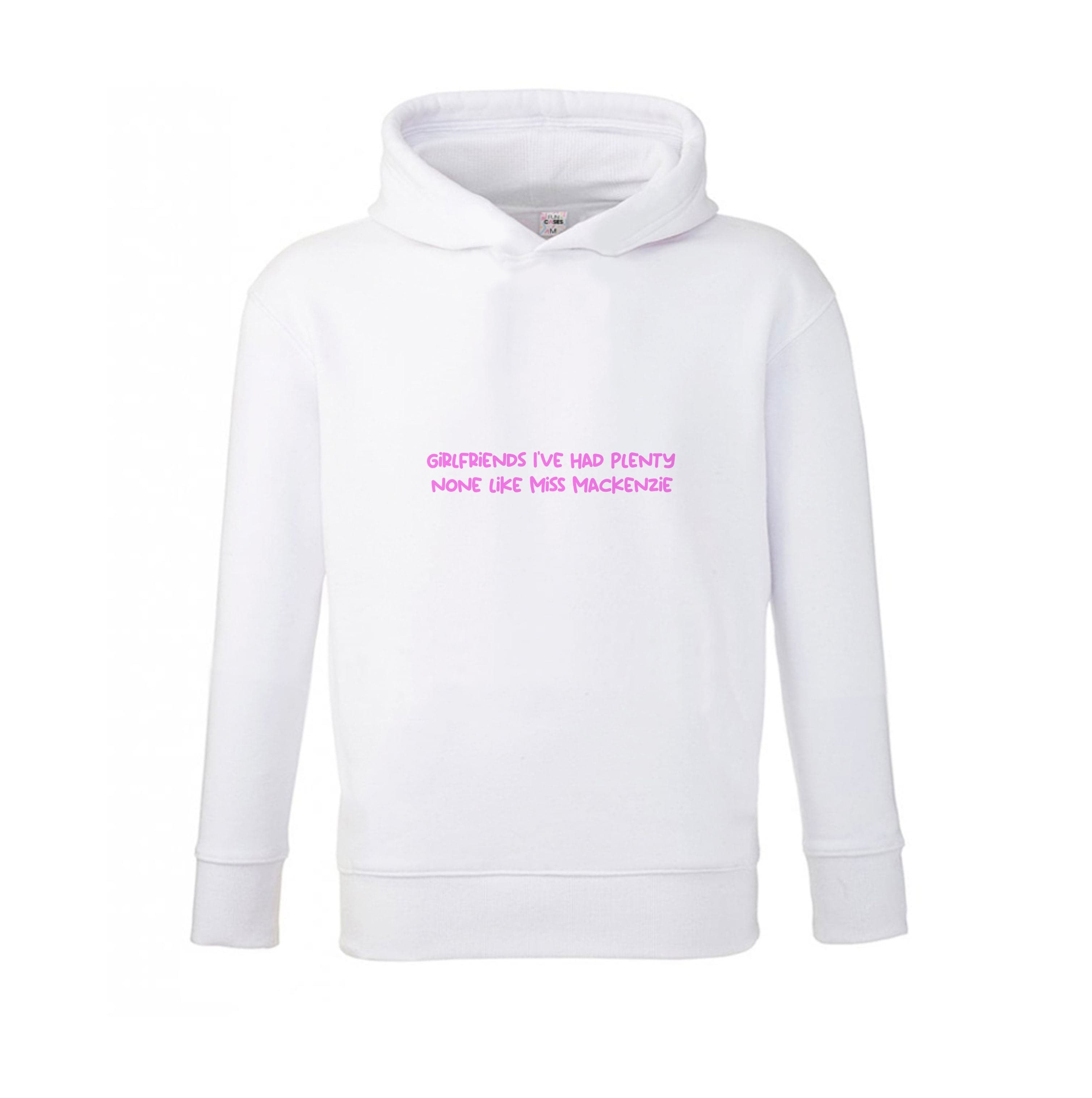 Girlfriends I've Had Plenty None Like Miss Mackenzie - Bust Band Kids Hoodie