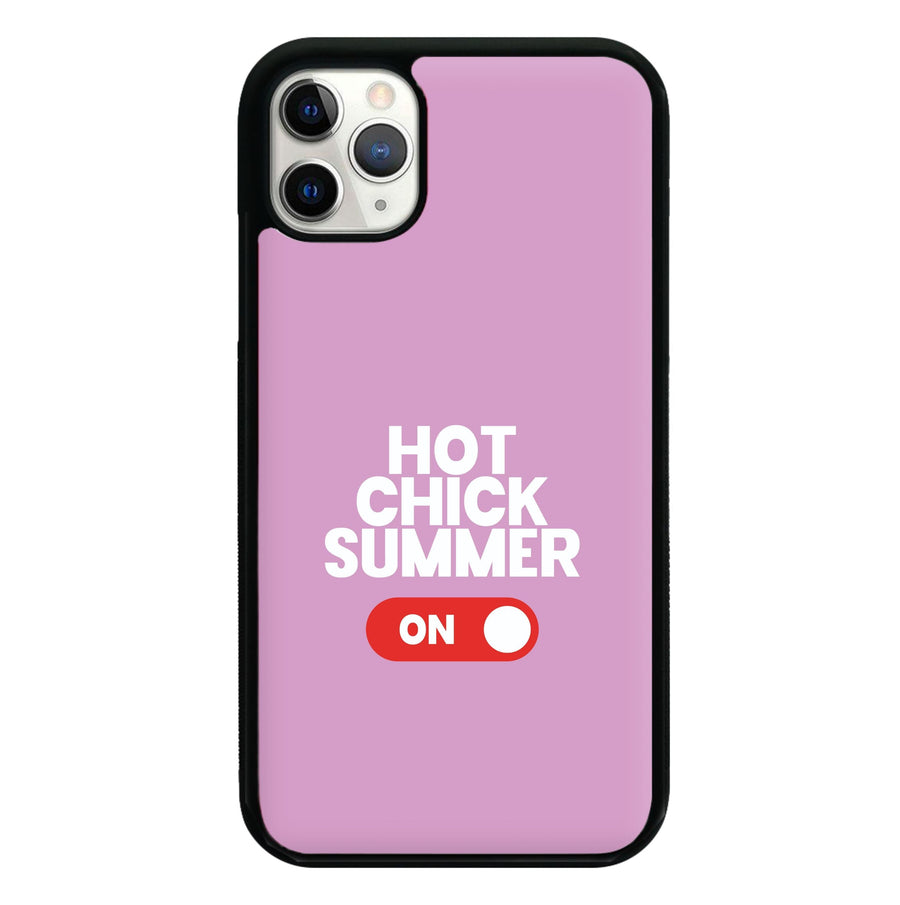 Hot Chick Summer - Summer Quotes Phone Case