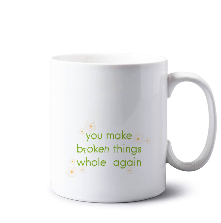 You Make Broken Things Whole Again - The Things We Never Got Over Mug