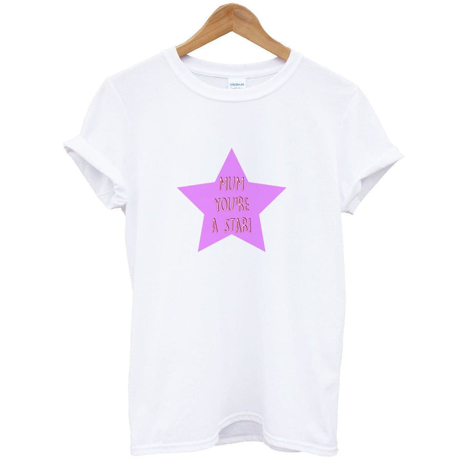You're A Star - Mothers Day T-Shirt