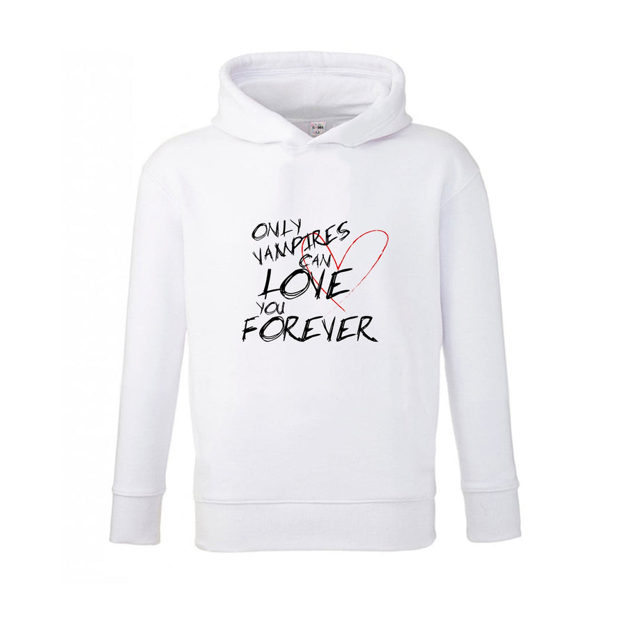 Only Vampires Can Love You Forever - Vampire Diaries Kids Hoodie