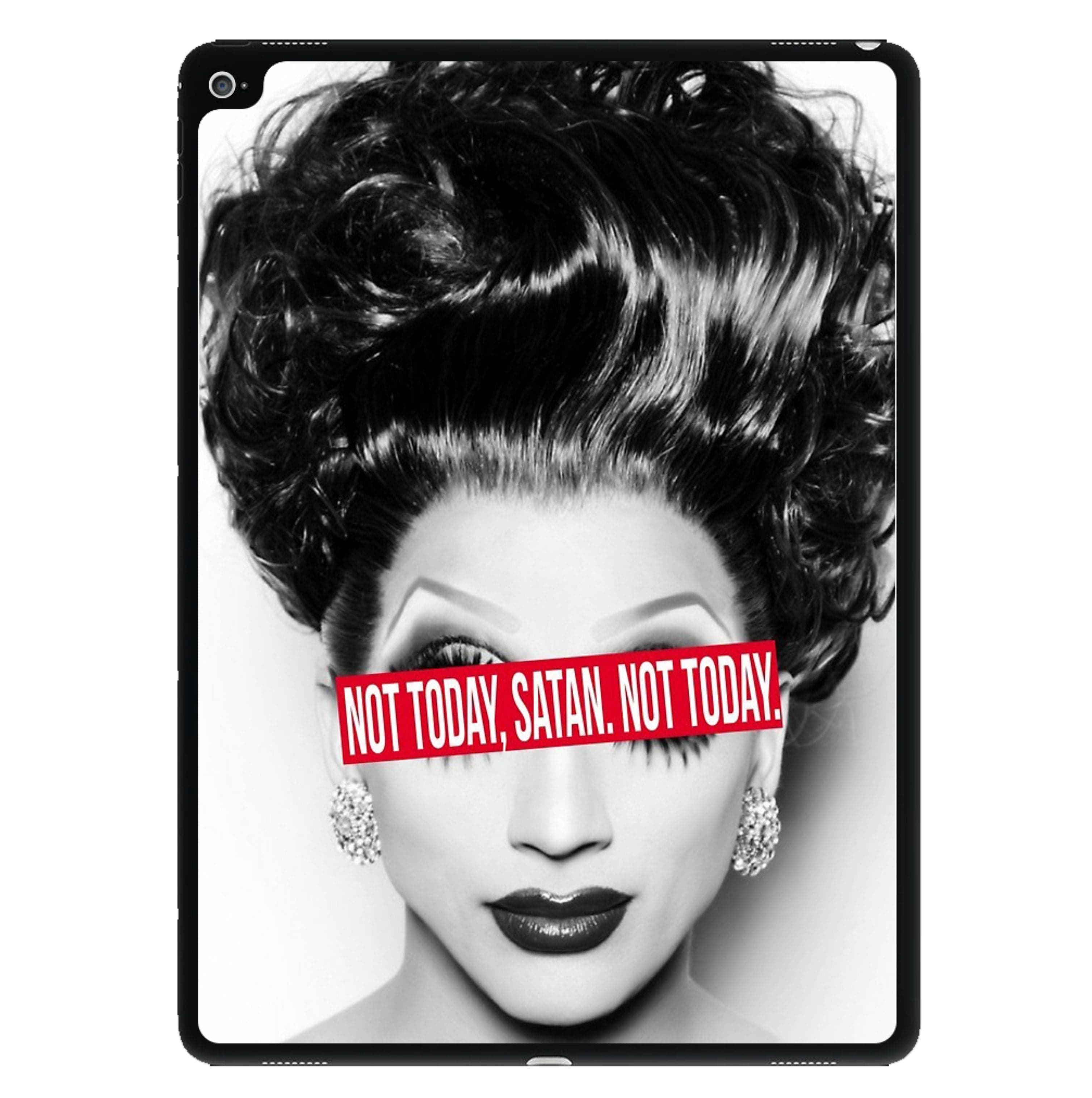 Not Today, Satan. Not Today - Drag Queen's Drag Race iPad Case