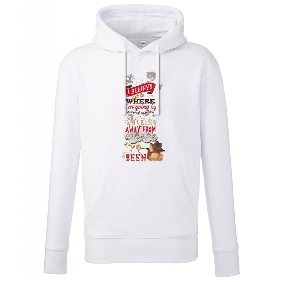 I Always Get Where I'm Going - Winnie The Pooh Quote Hoodie