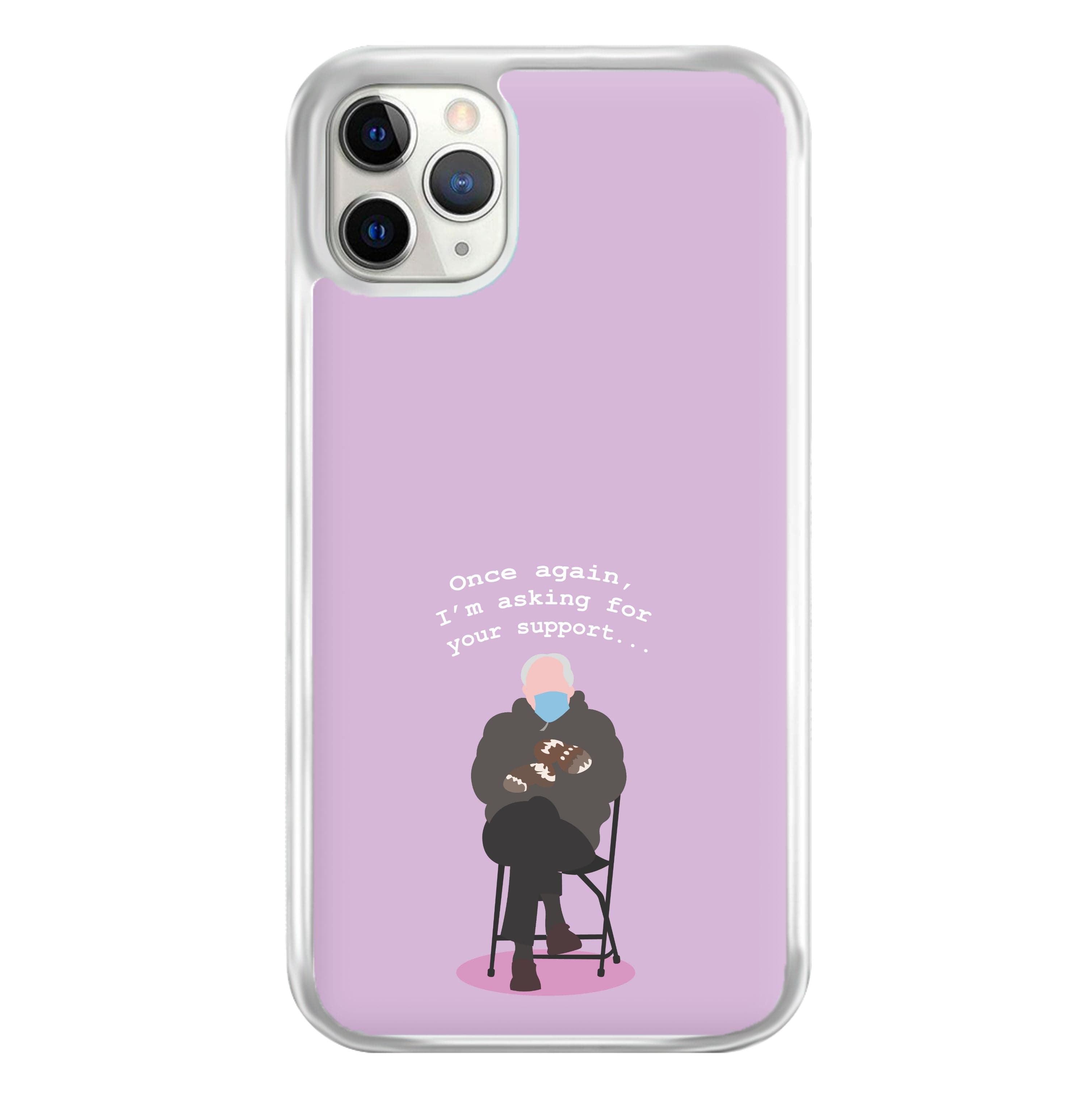 Once Again, I'm Asking For Your Support - Memes Phone Case