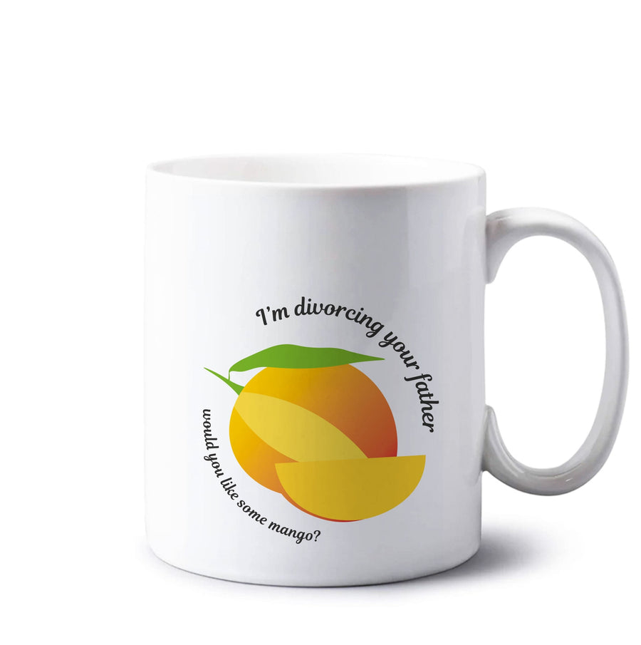 I'm Divorcing Your Father - TV Quotes Mug