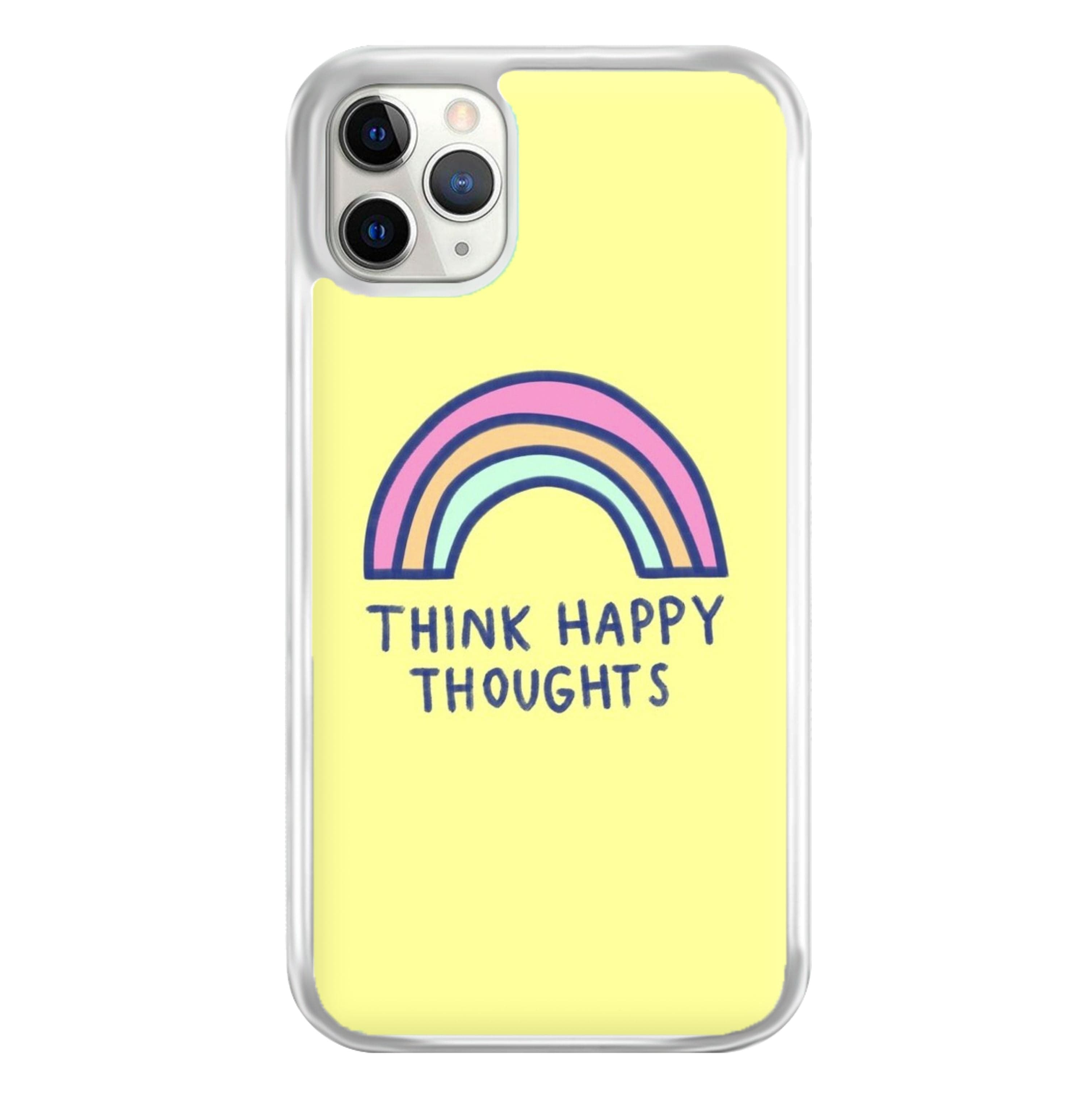 Think Happy Thoughts - Positivity Phone Case