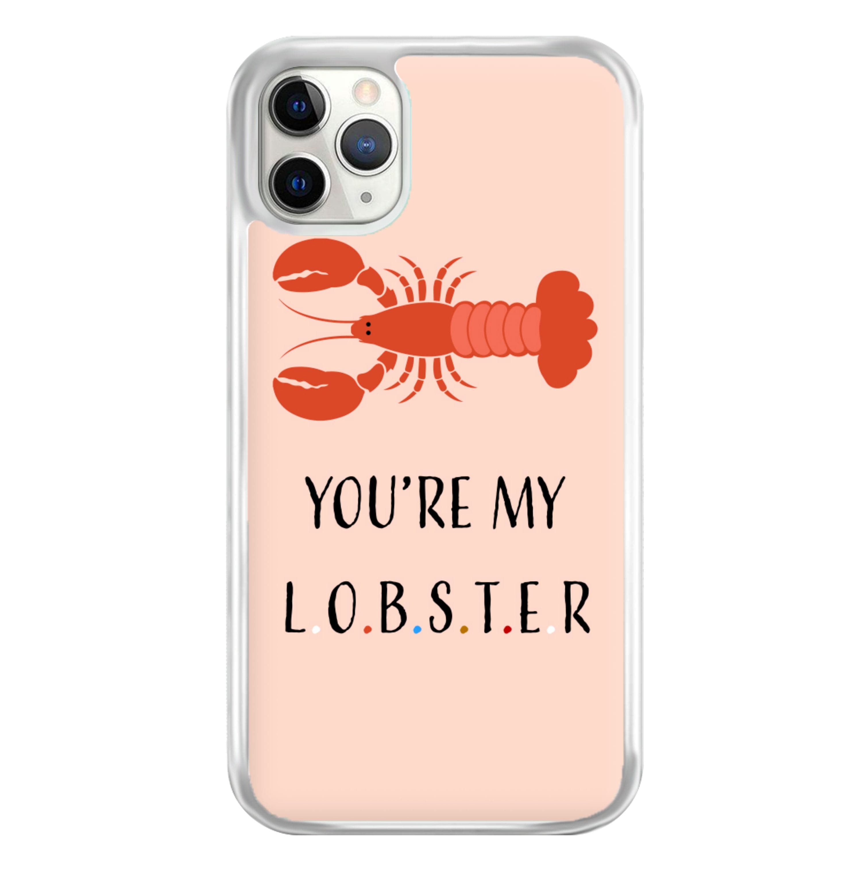 You're My Lobster Phone Case