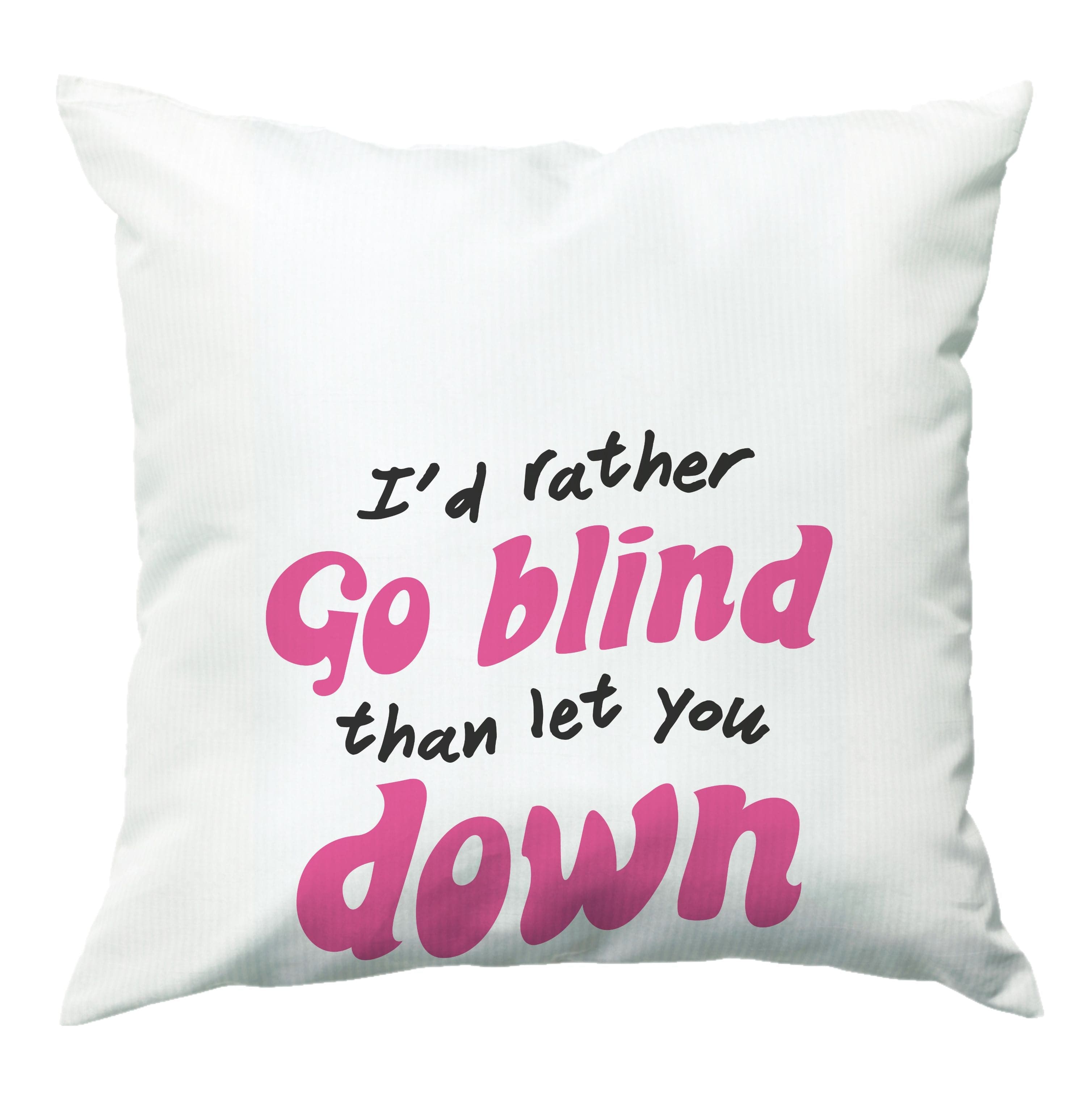 I'd Rather Go Blind Cushion