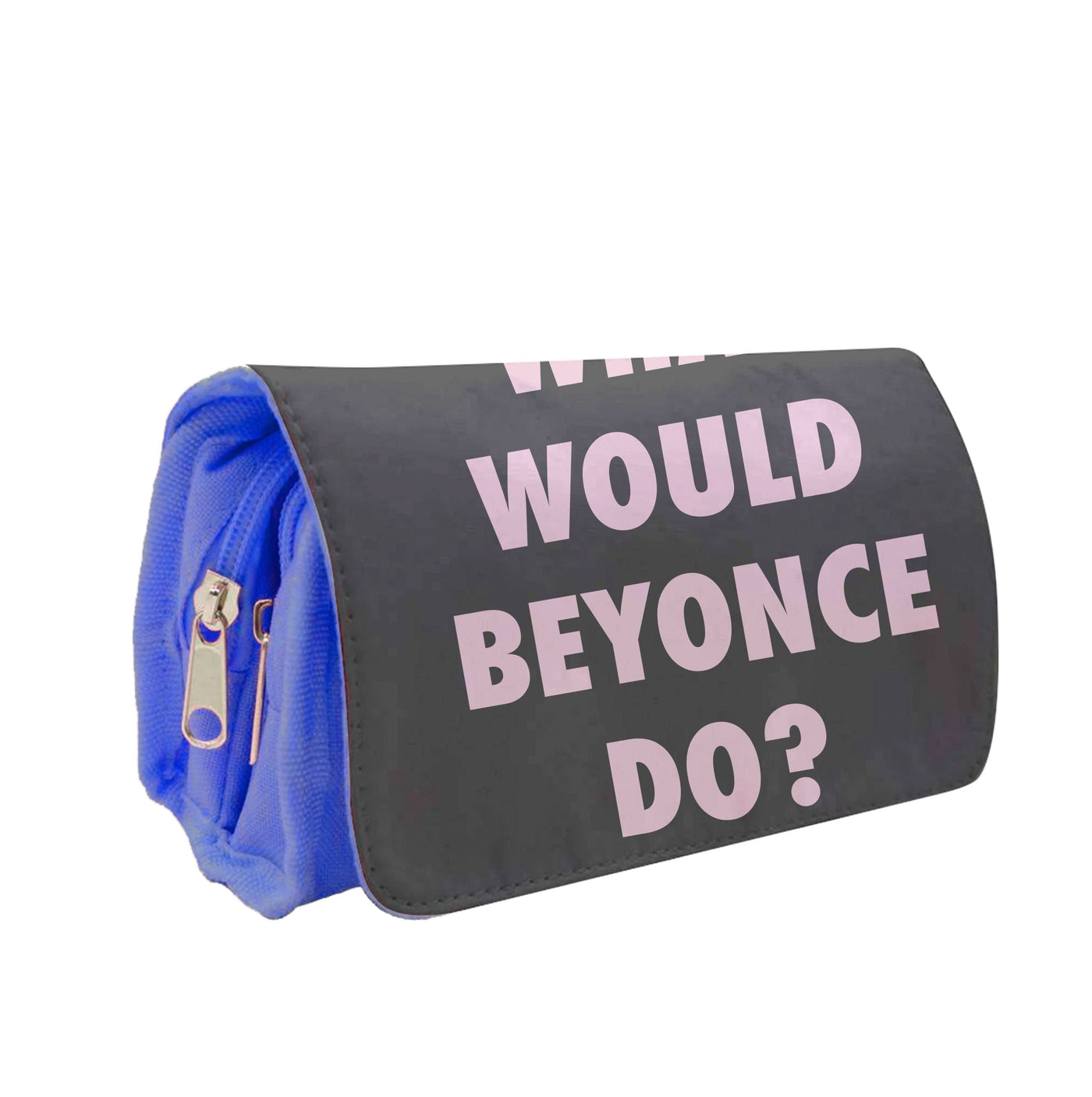What Would Beyonce Do? Pencil Case