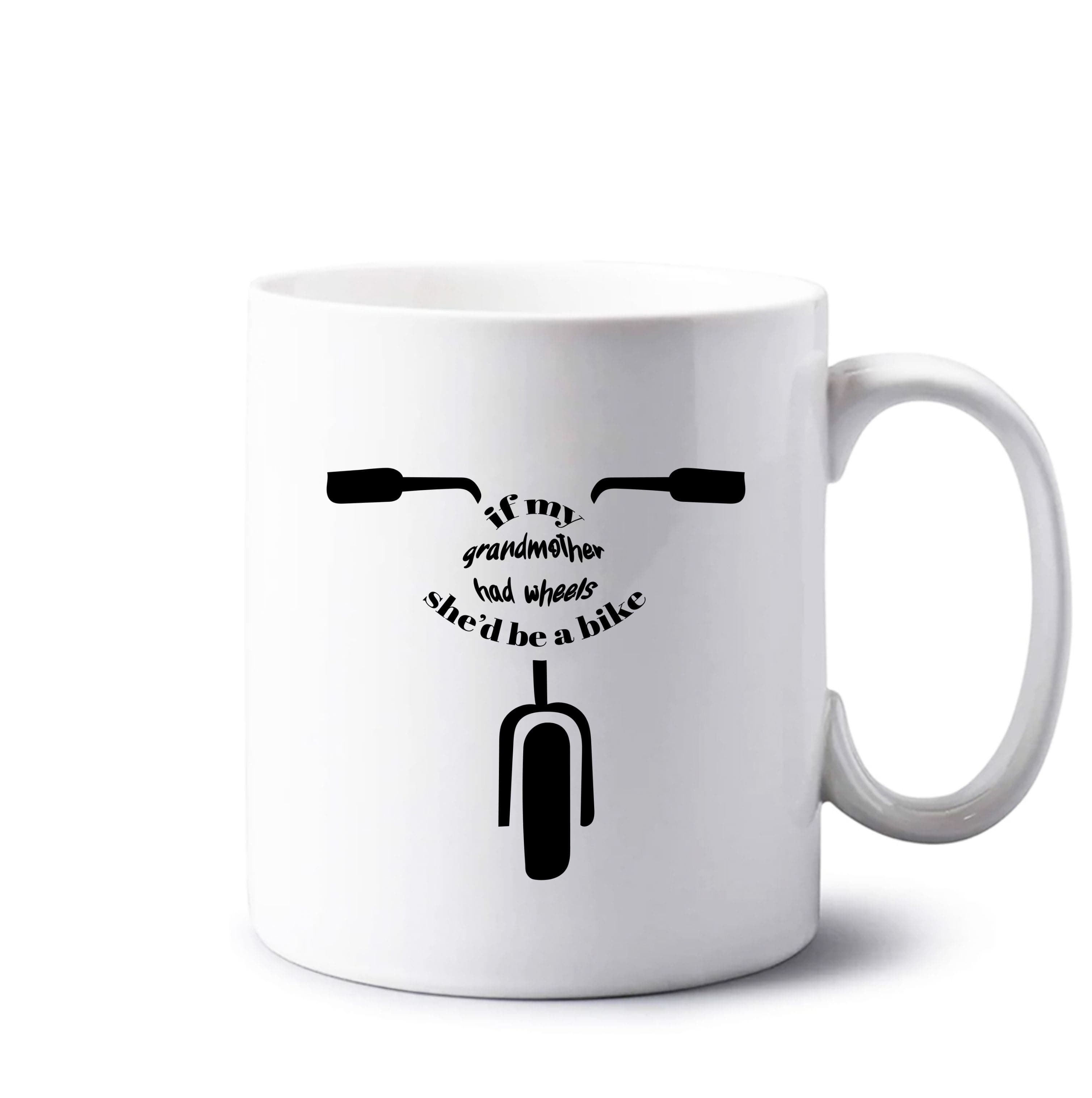 If My Grandmother Had Wheels - British Pop Culture Mug