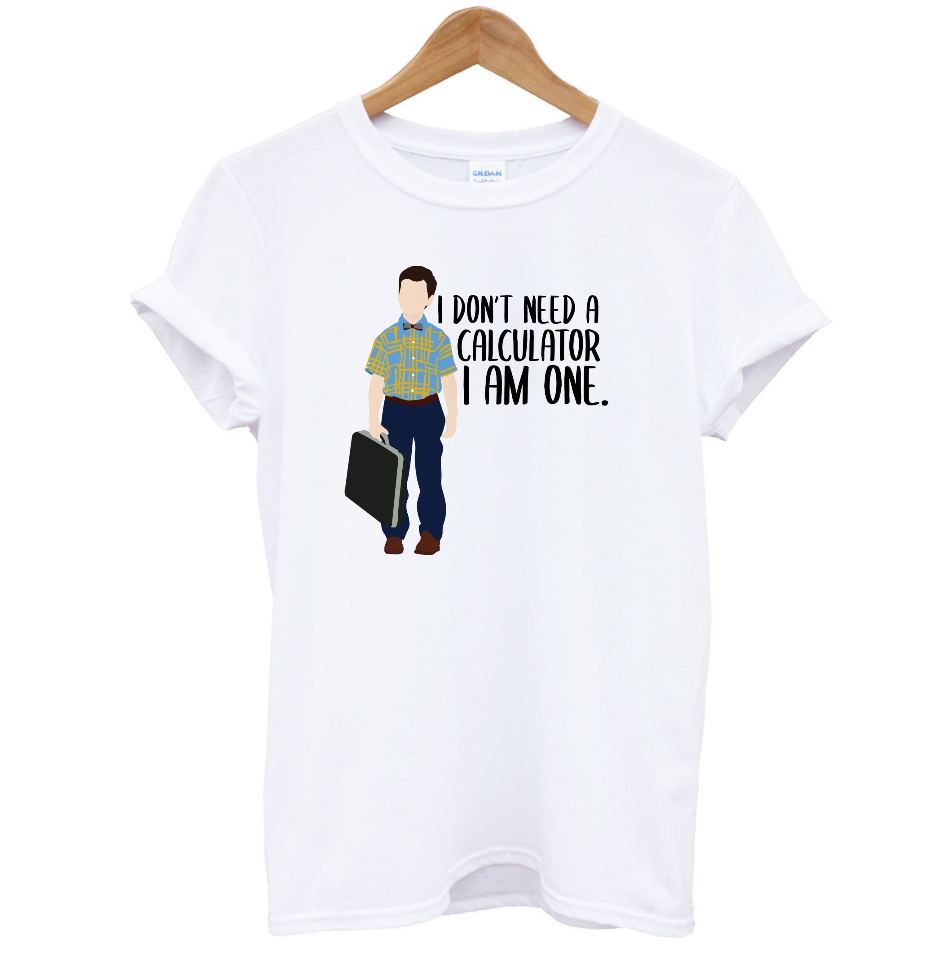 I Don't Need A Calculator - Sheldon T-Shirt