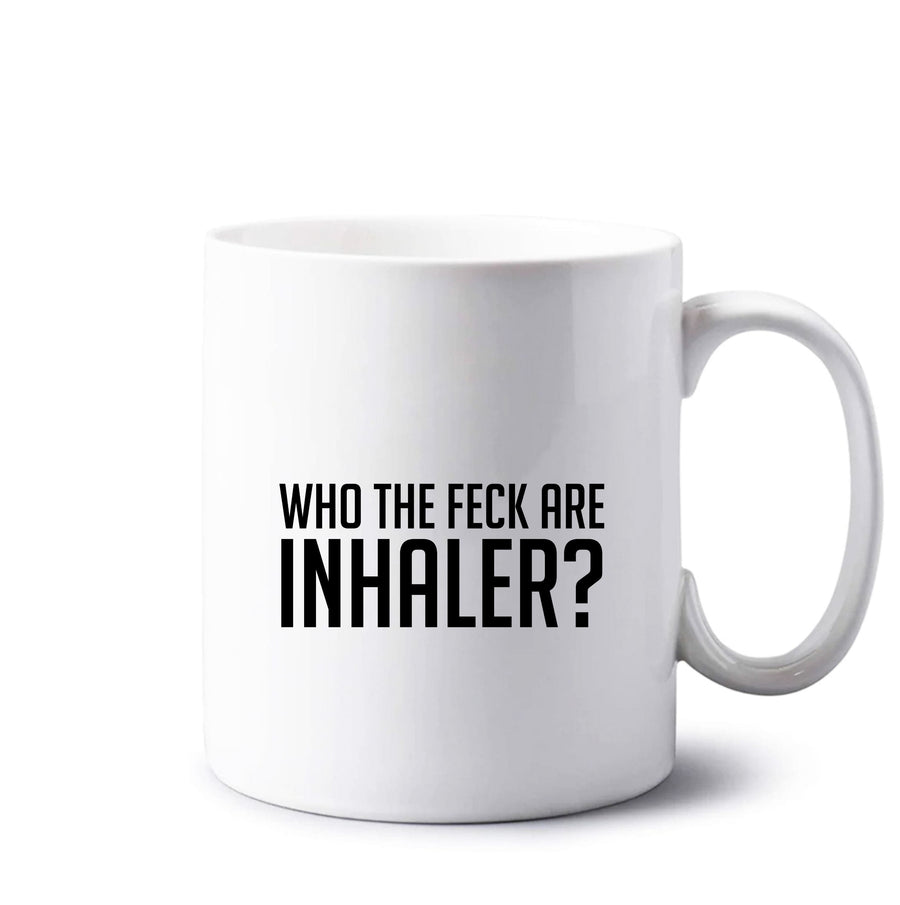 Who The Feck Are Inhaler? Mug