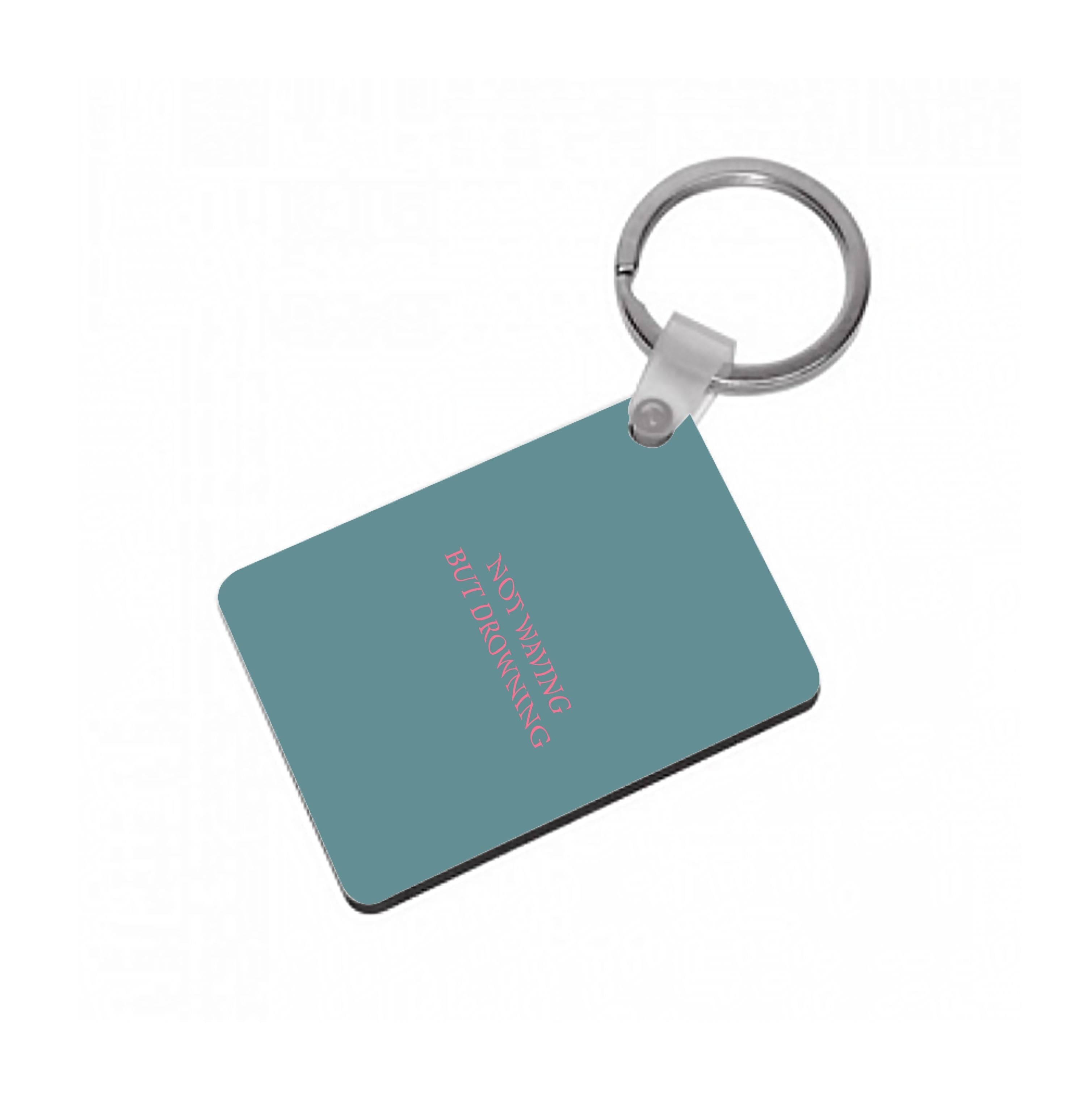 Not Waving But Drowning - Keyring