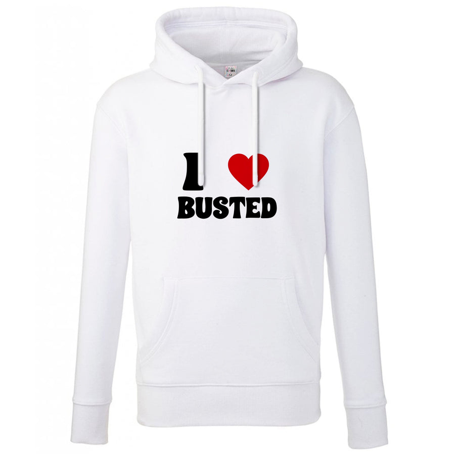 I Love Busted - Busted Hoodie