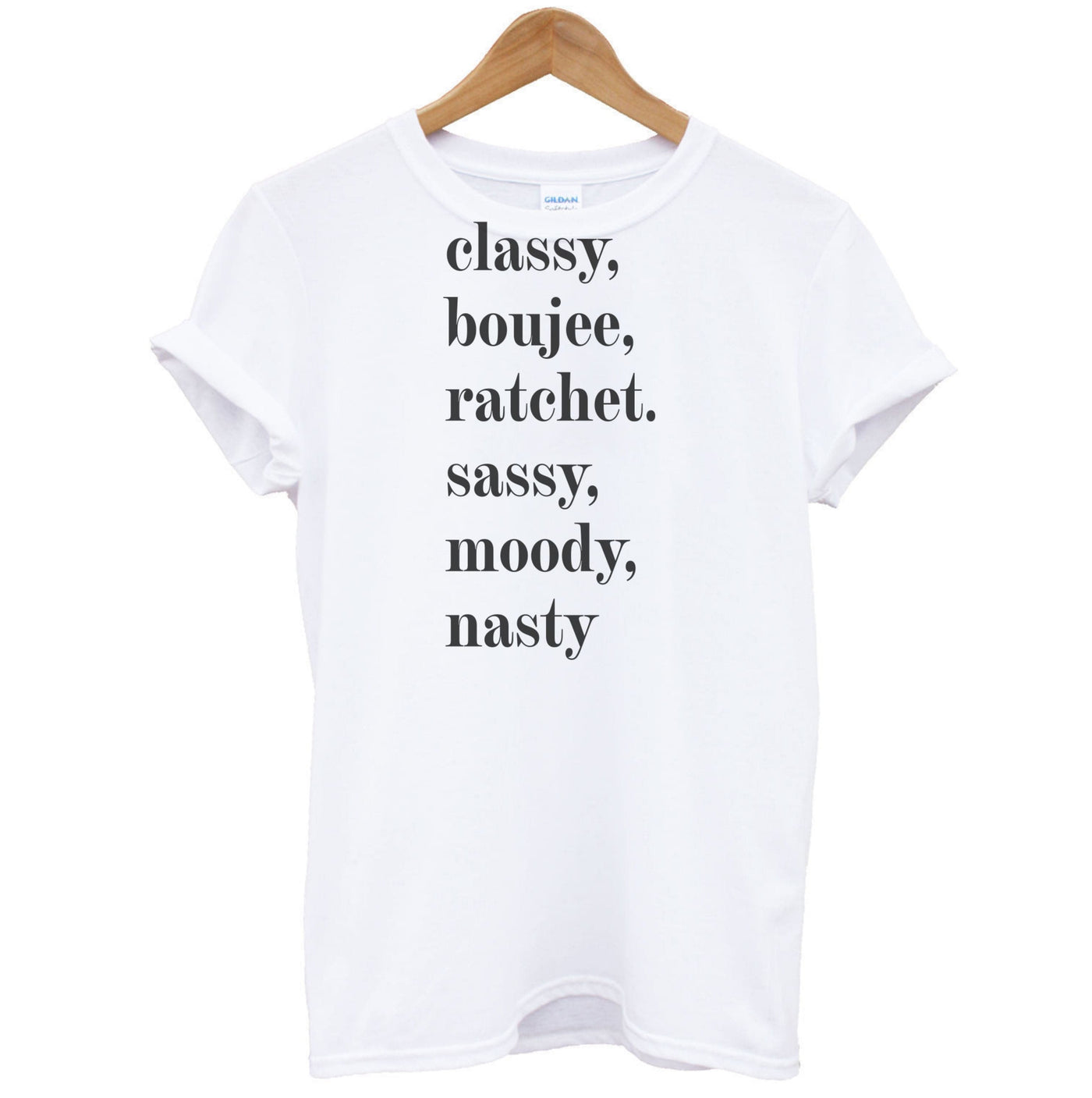 Classy Boujee Ratchet. Sassy Moddy Nasty - TikTok T-Shirt