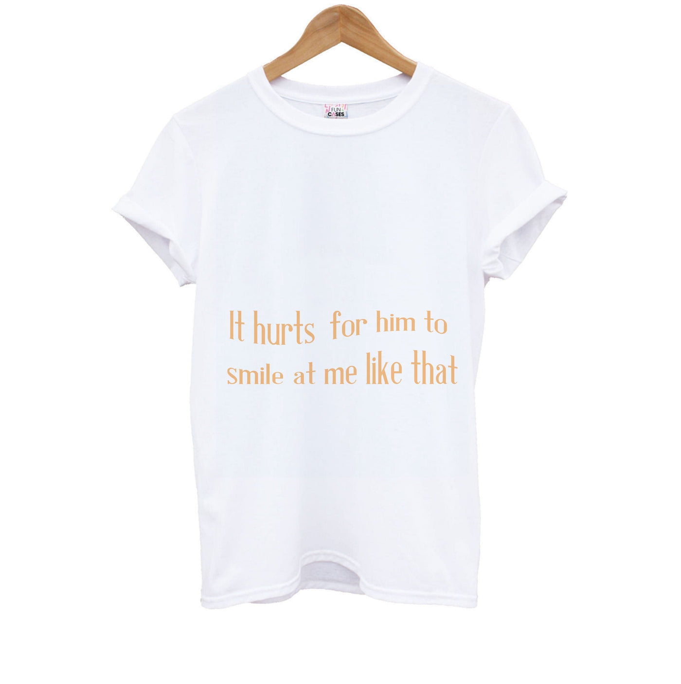 It Hurts For Him To Smile At Me Like That - If He Had Been With Me Kids T-Shirt