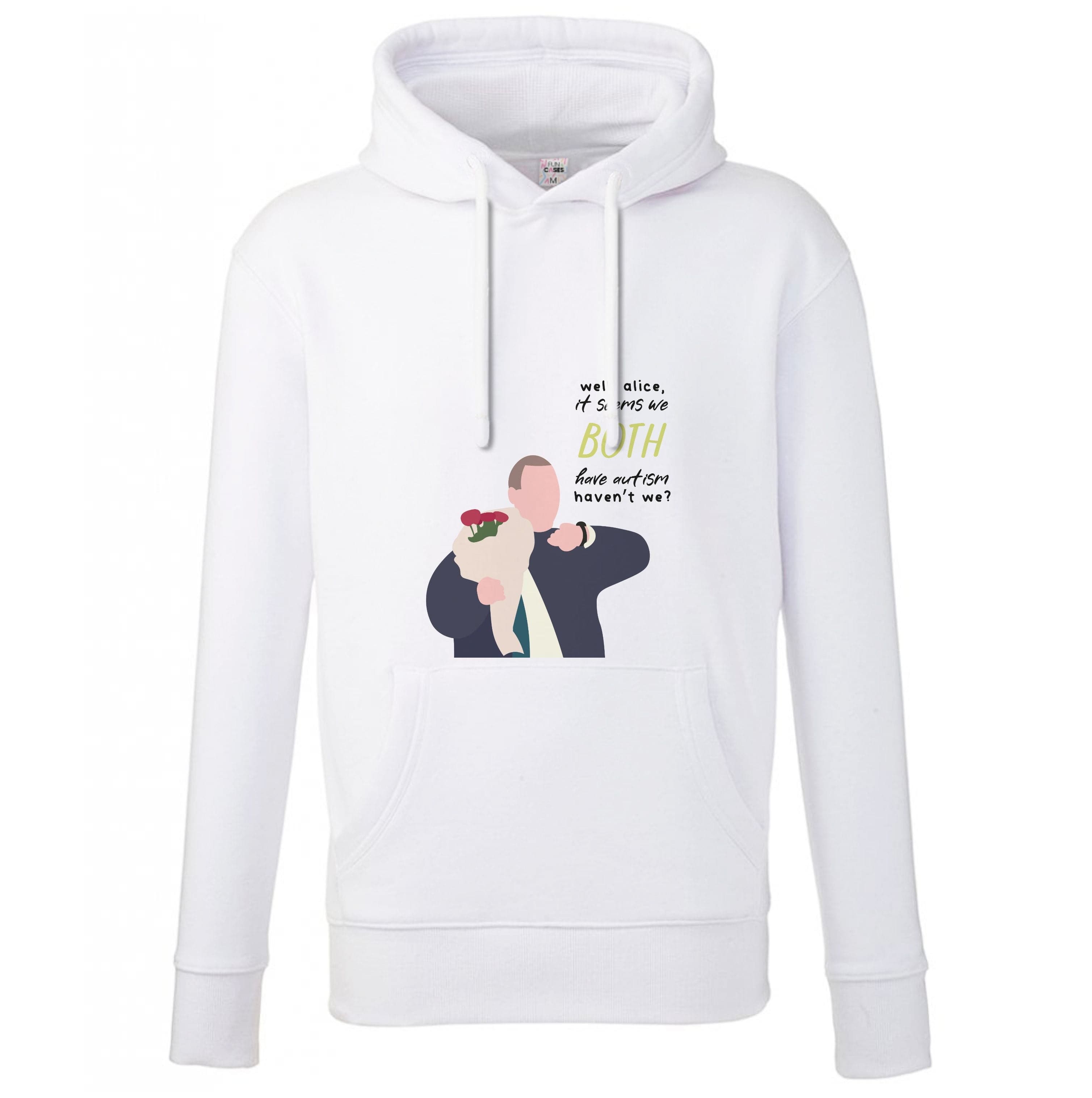 Seems We Both Have Autism - British Pop Culture Hoodie