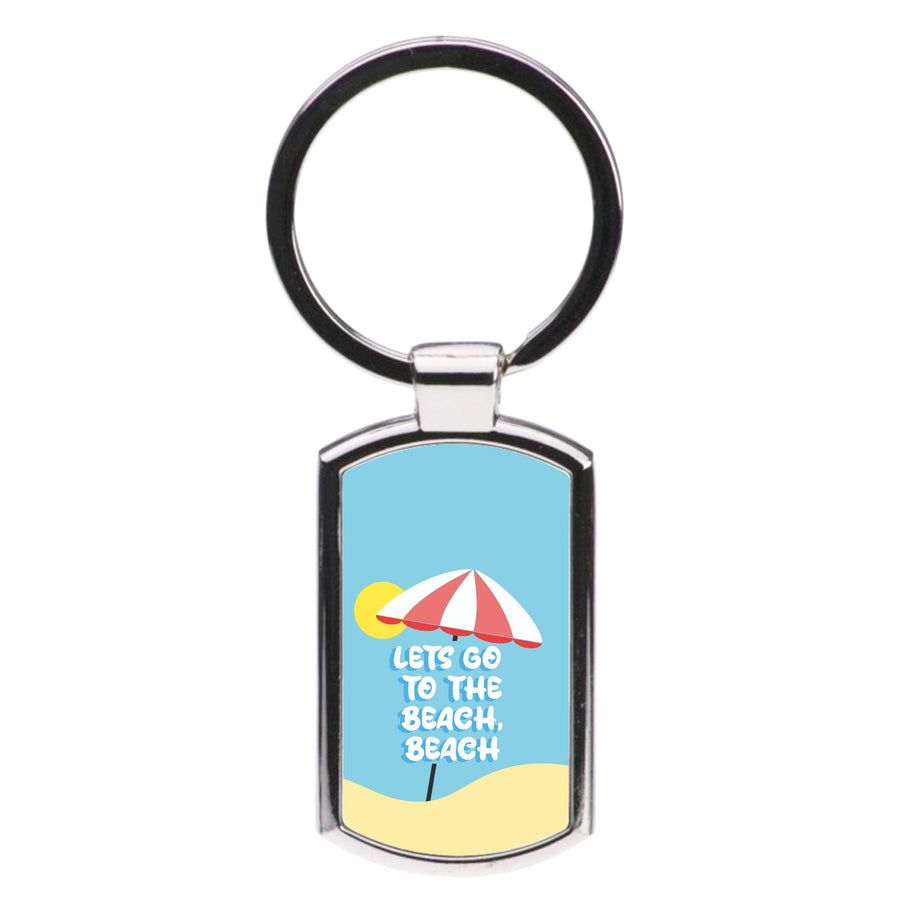 Lets Go To The Beach - Summer Quotes Luxury Keyring