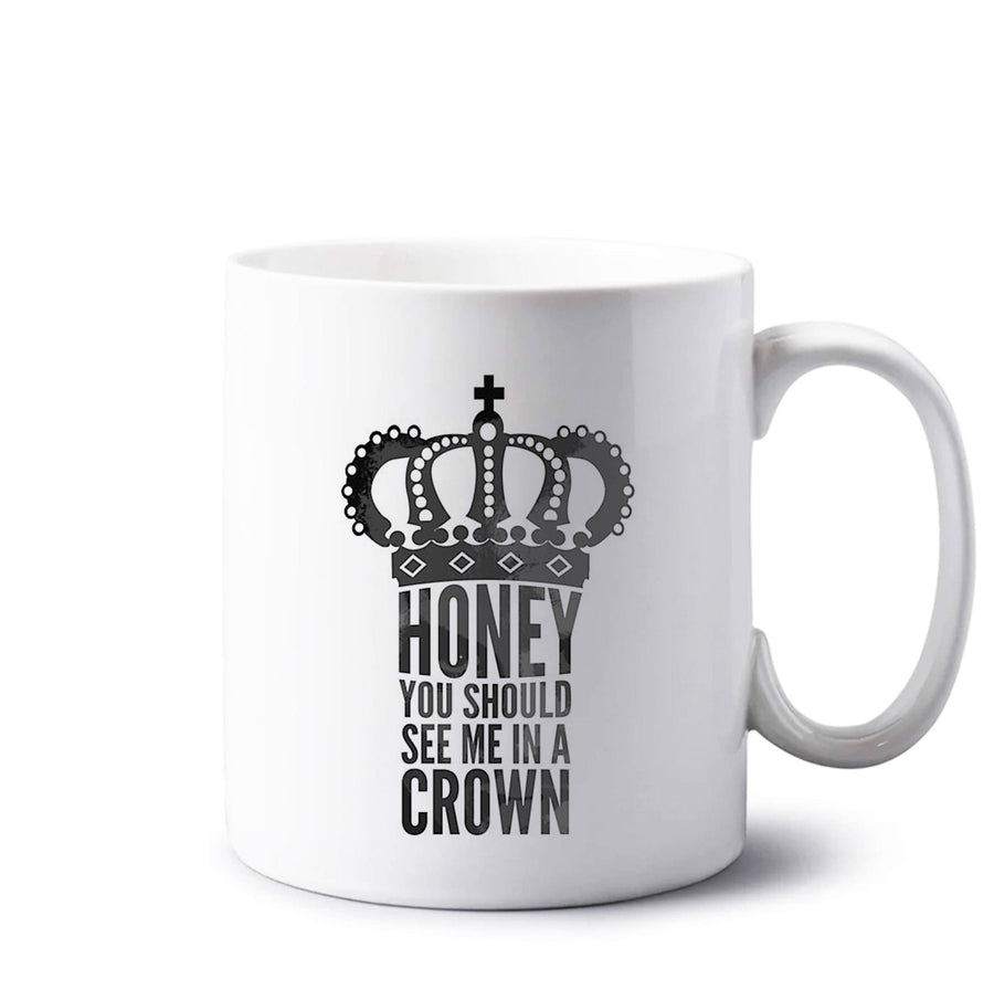 Honey You Should See Me In A Crown - Sherlock Mug