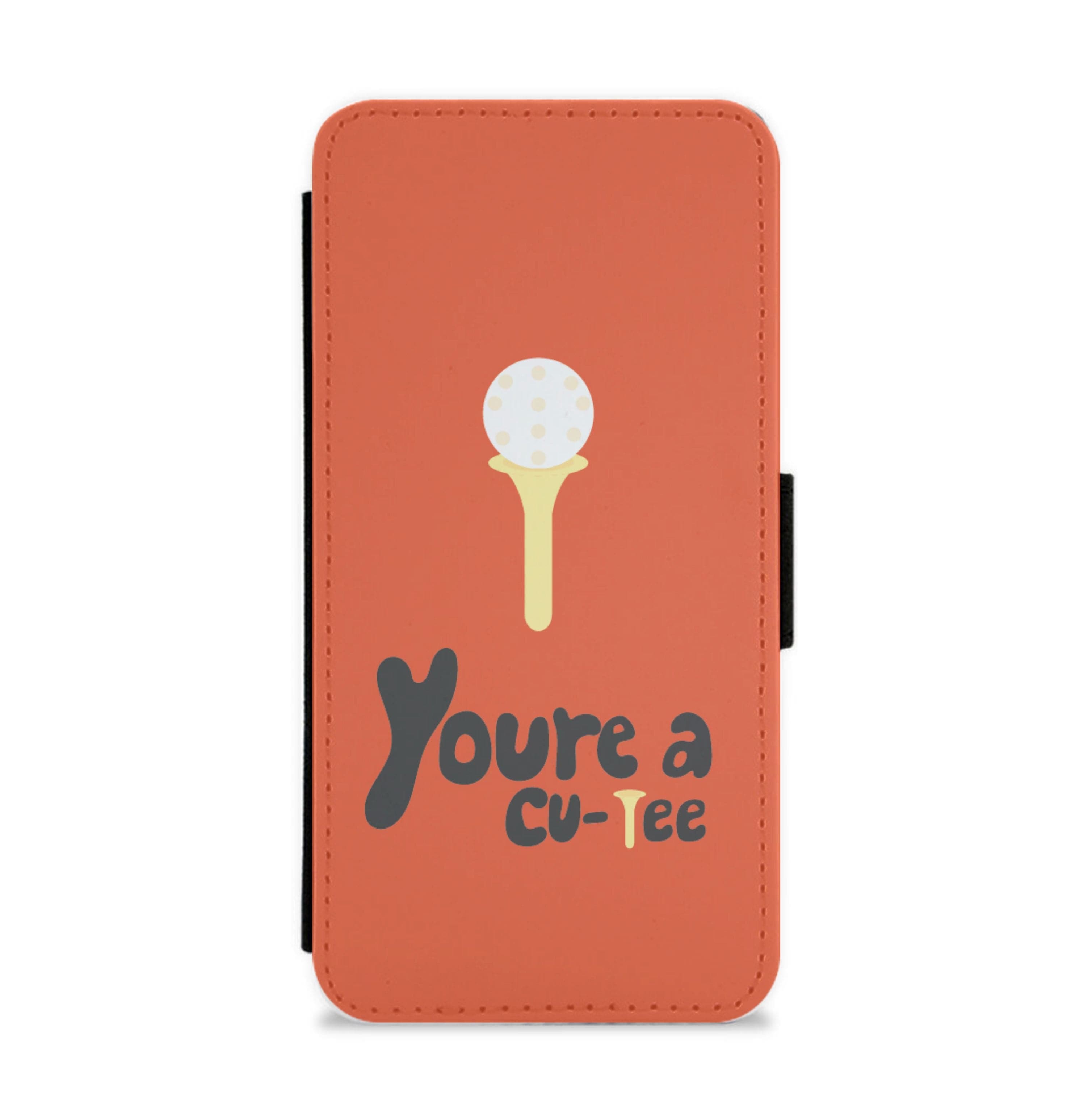 You're a cu-tee - Golf Flip / Wallet Phone Case