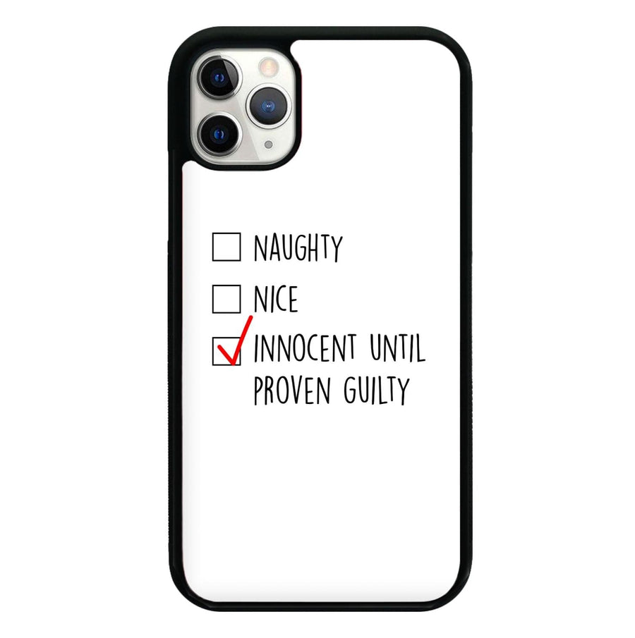 Innocent Until Proven Guilty - Naughty Or Nice  Phone Case