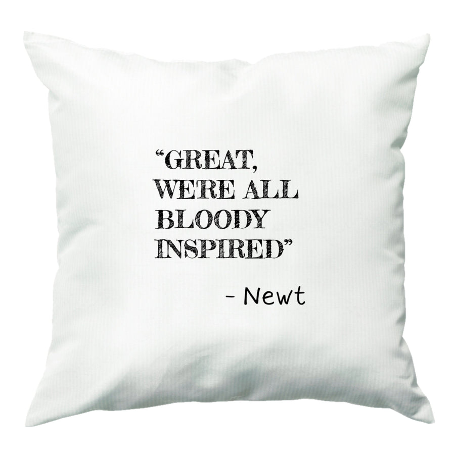 Great, We're All Bloody Inspired - Newt Cushion