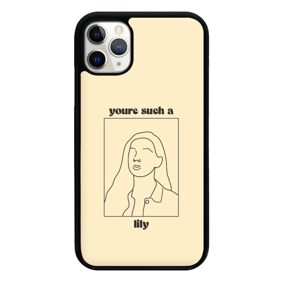 You're Such A Lily - Modern Family Phone Case