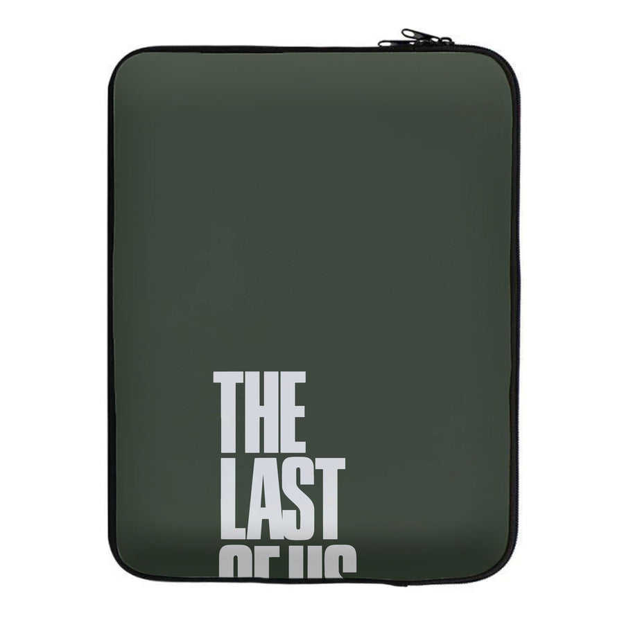 Title - Last Of Us Laptop Sleeve