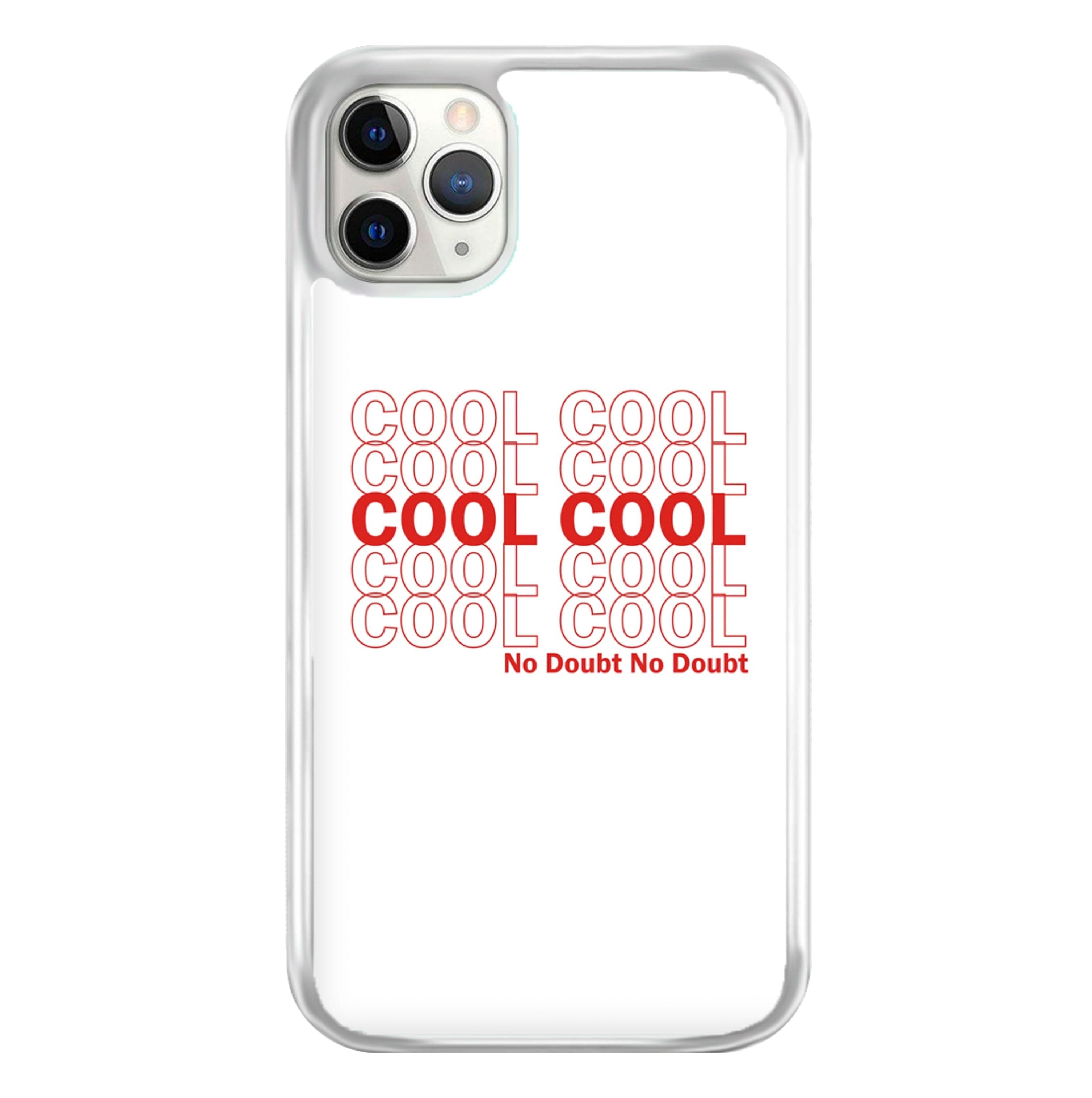 Cool Cool Cool No Doubt White - B99 Phone Case