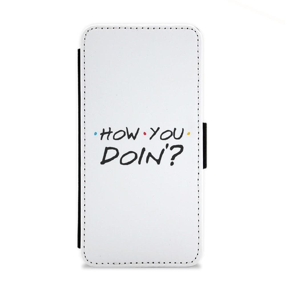 How You Doin' - Friends Flip Wallet Phone Case - Fun Cases