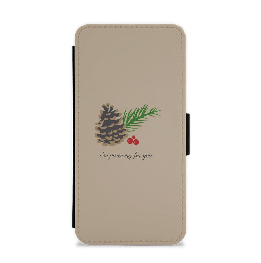 I'm Pine-ing For You - Christmas Flip / Wallet Phone Case