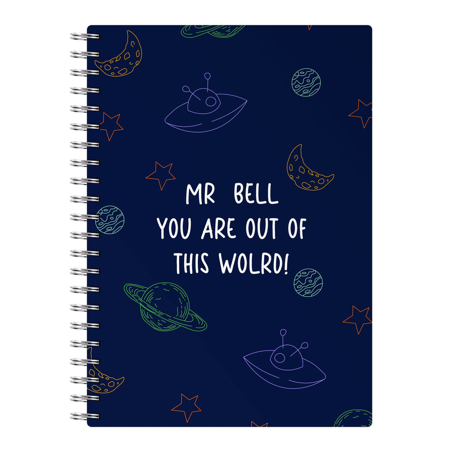 You Are Out Of This World - Personalised Teachers Gift Notebook
