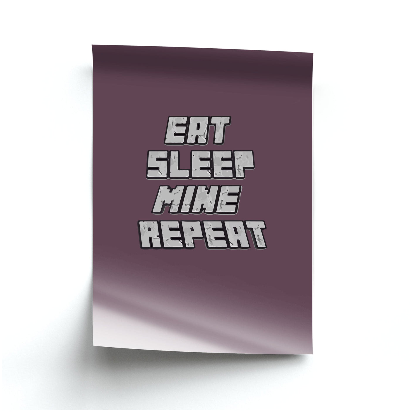 Eat Sleep Mine Repeat - Minecraft Poster