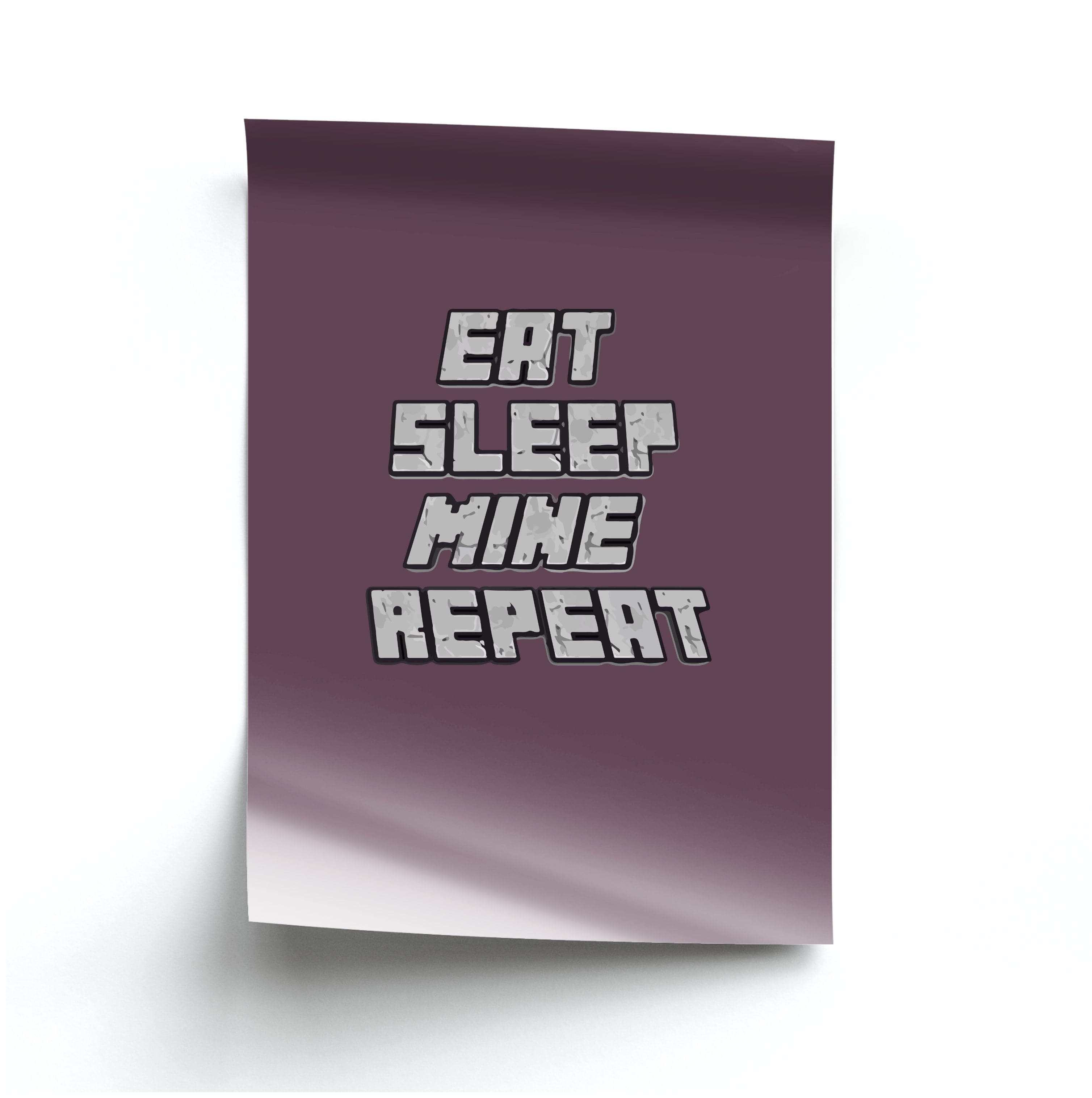 Eat Sleep Mine Repeat Poster