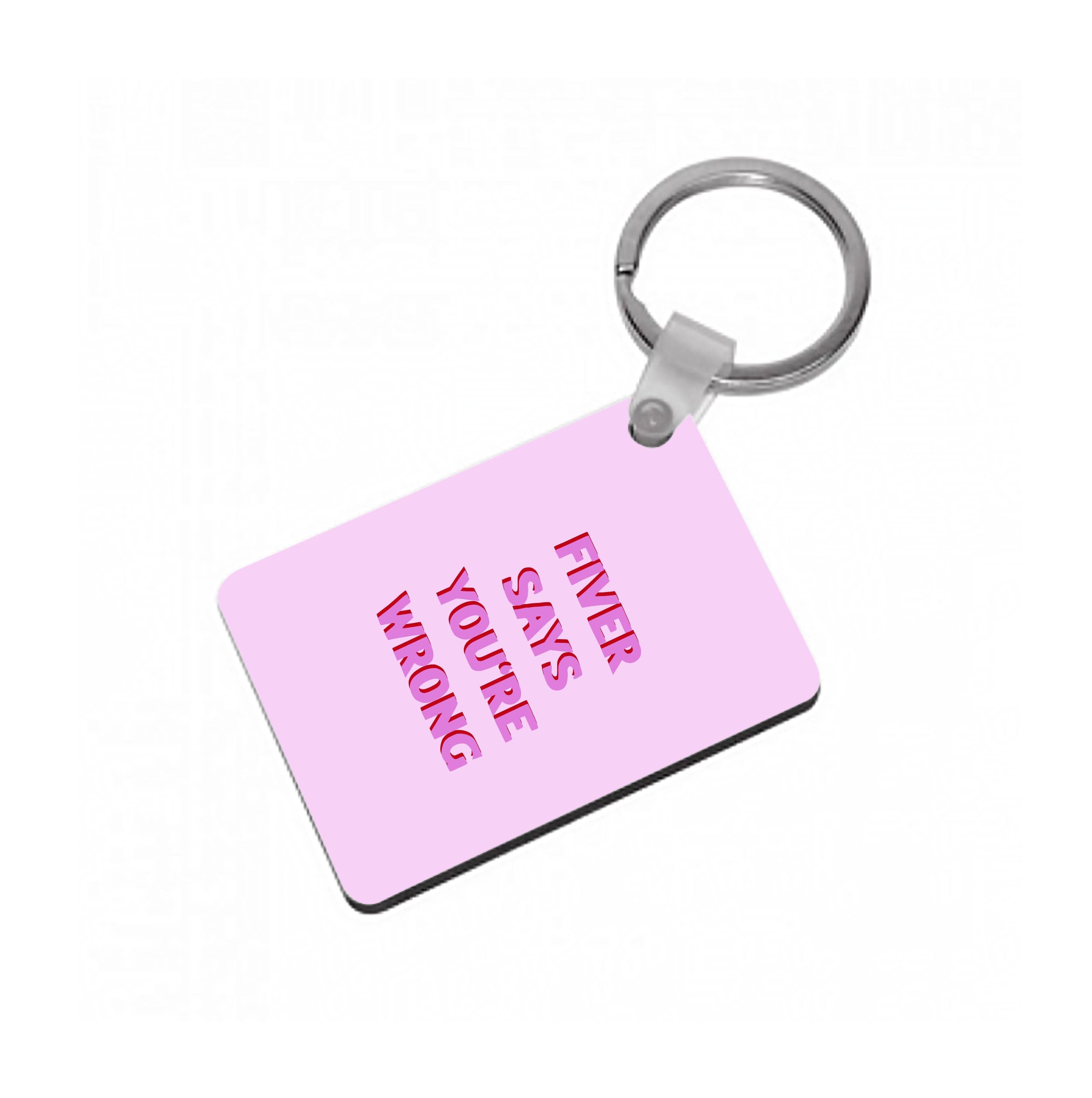 Fiver Says You're Wrong Keyring