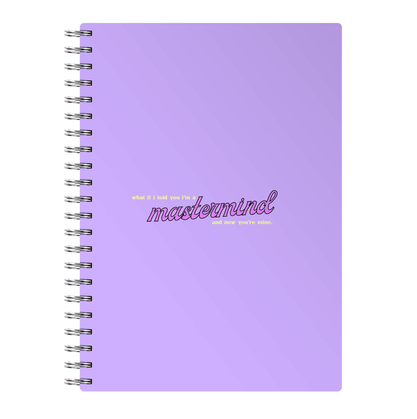 I'm A Mastermind And Now You're Mine - TikTok Trends Notebook