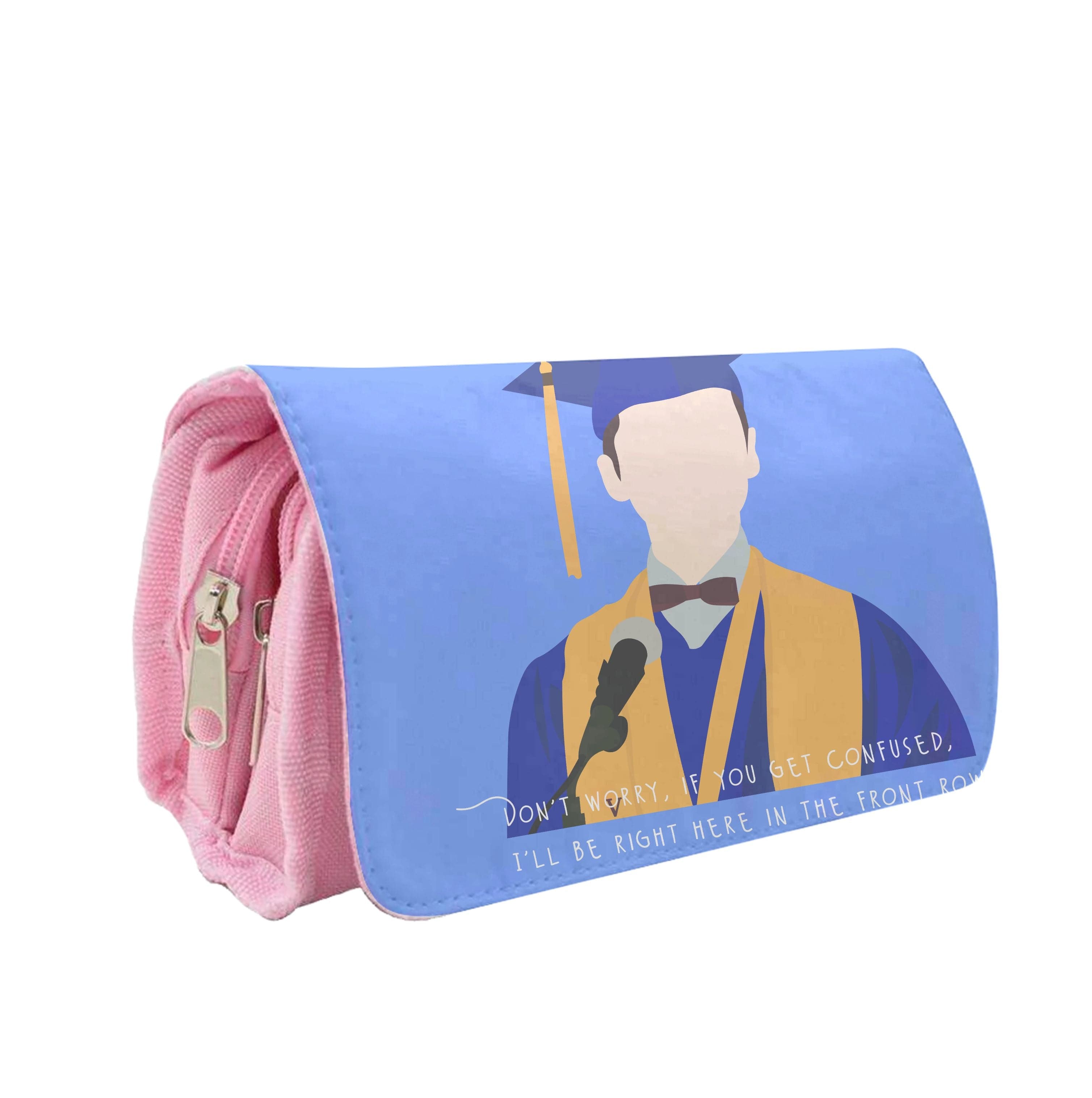 I'll Be Right Here In The Front Row - Sheldon Pencil Case