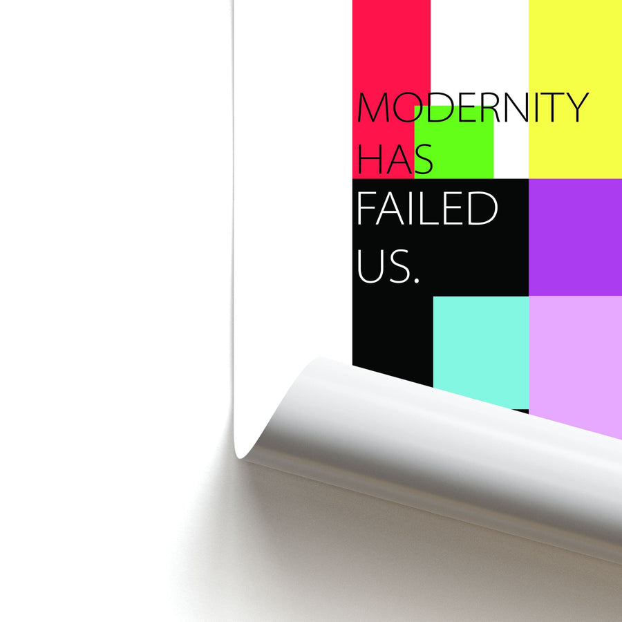 Modernity Has Failed Us - The 1975 Poster