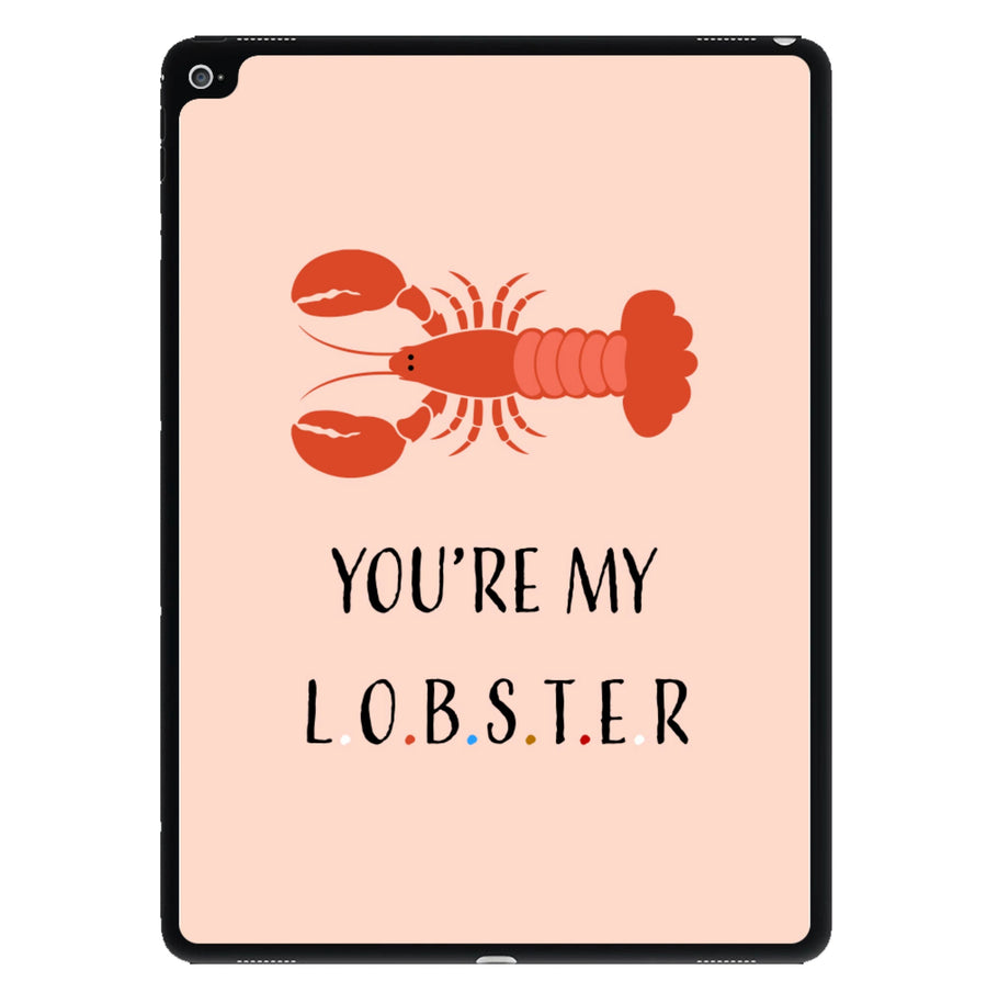 You're My Lobster - Friends iPad Case