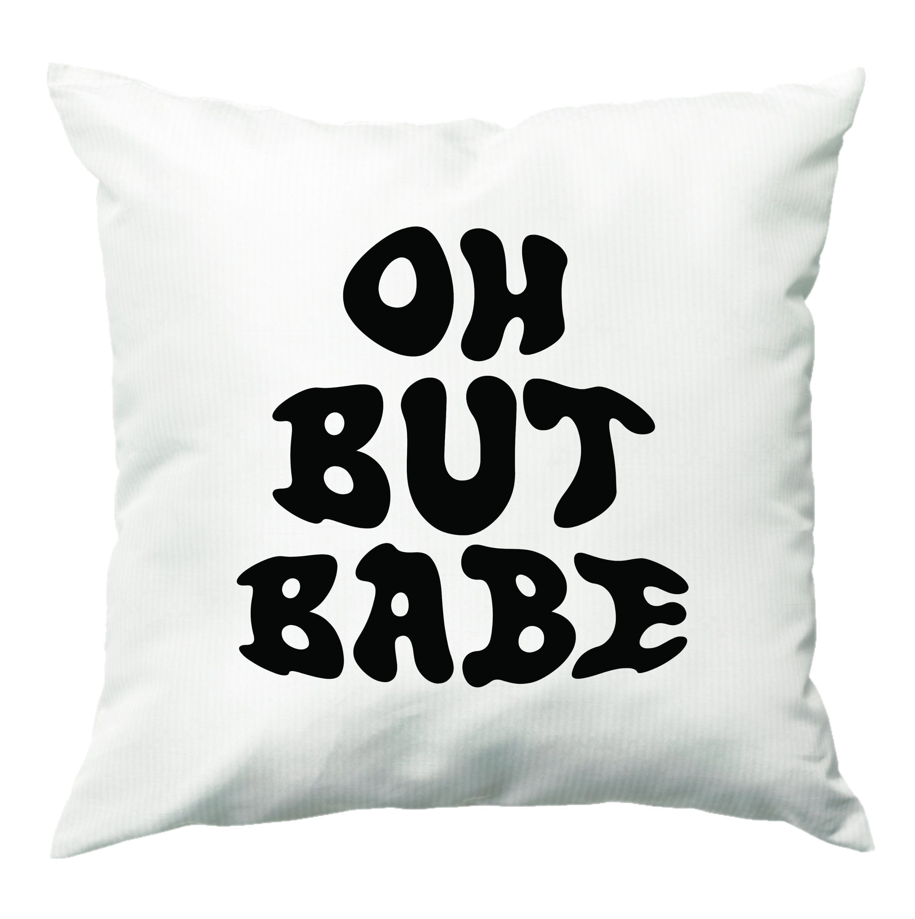 Oh But Babe Cushion