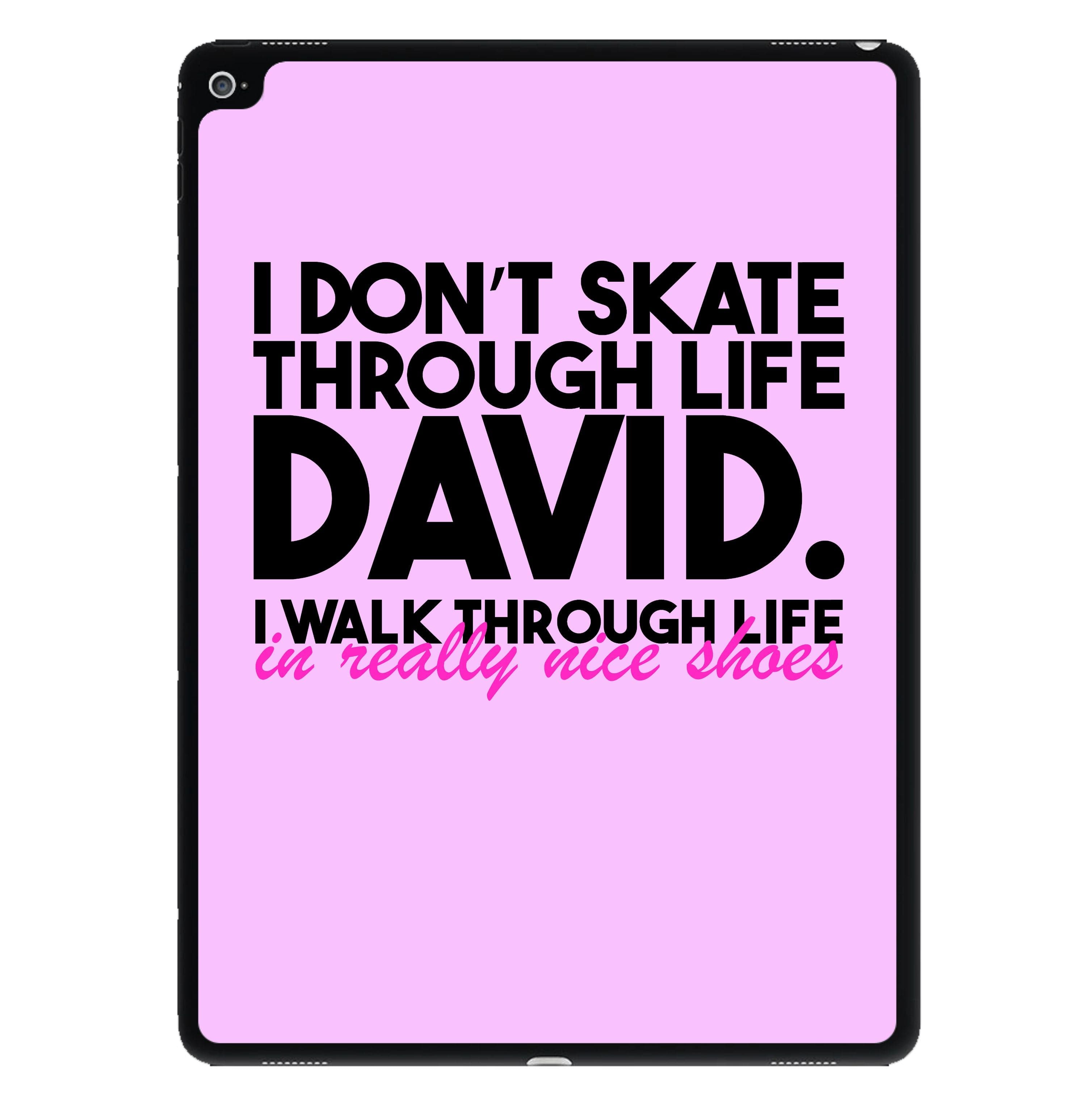 I Don't Skate Through Life David iPad Case