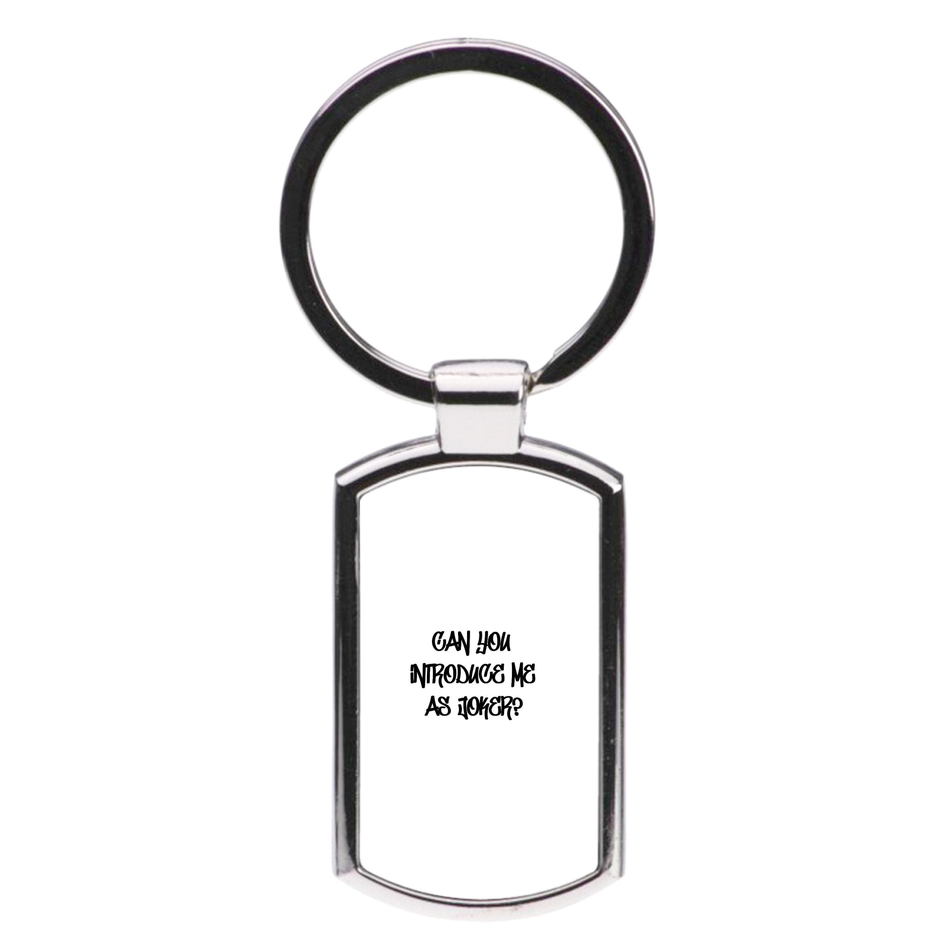 Can you introduce me as Joker? - Joker Luxury Keyring