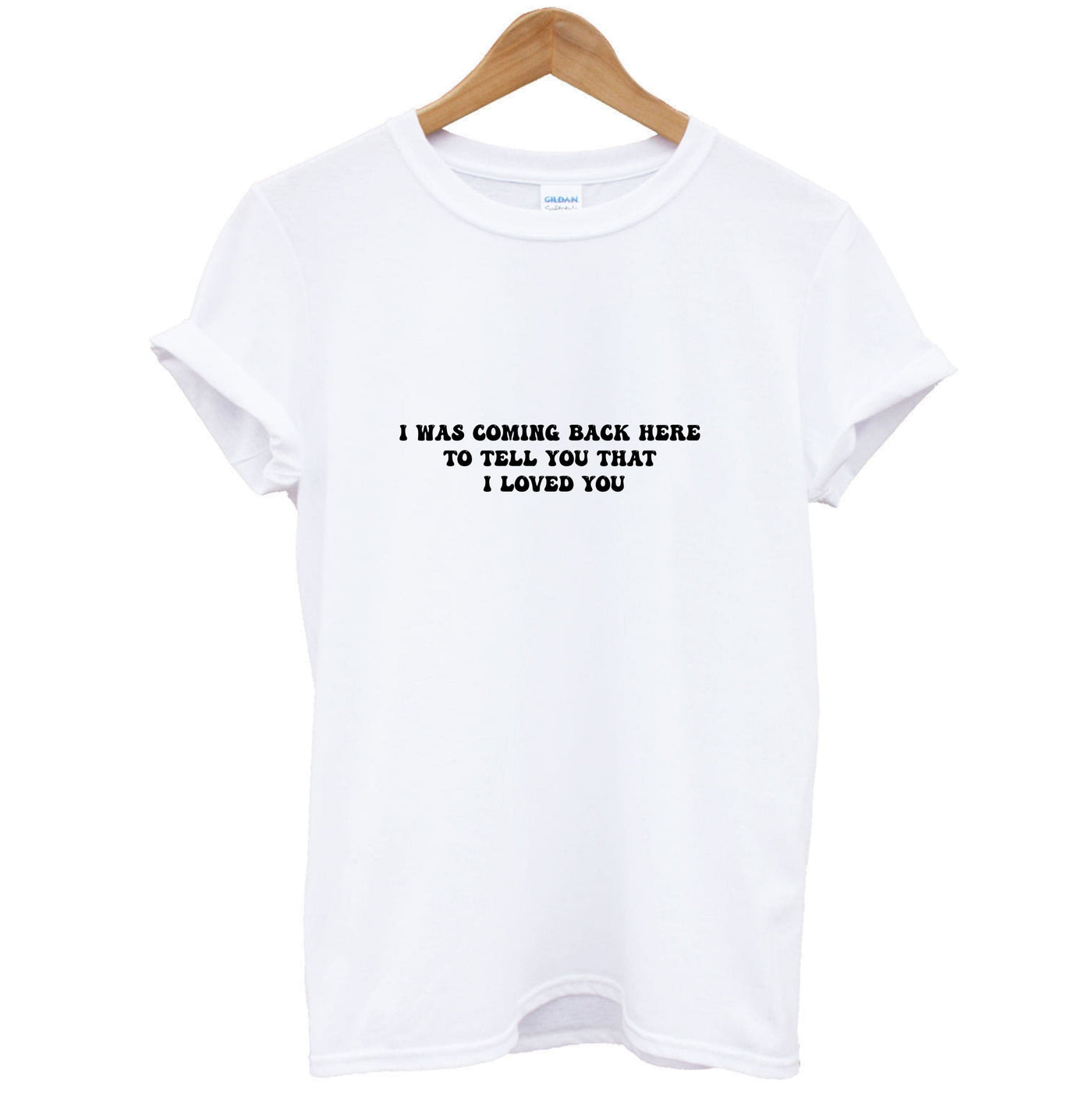 I Was Coming Back Here To Tell You That I Loved You - Islanders T-Shirt