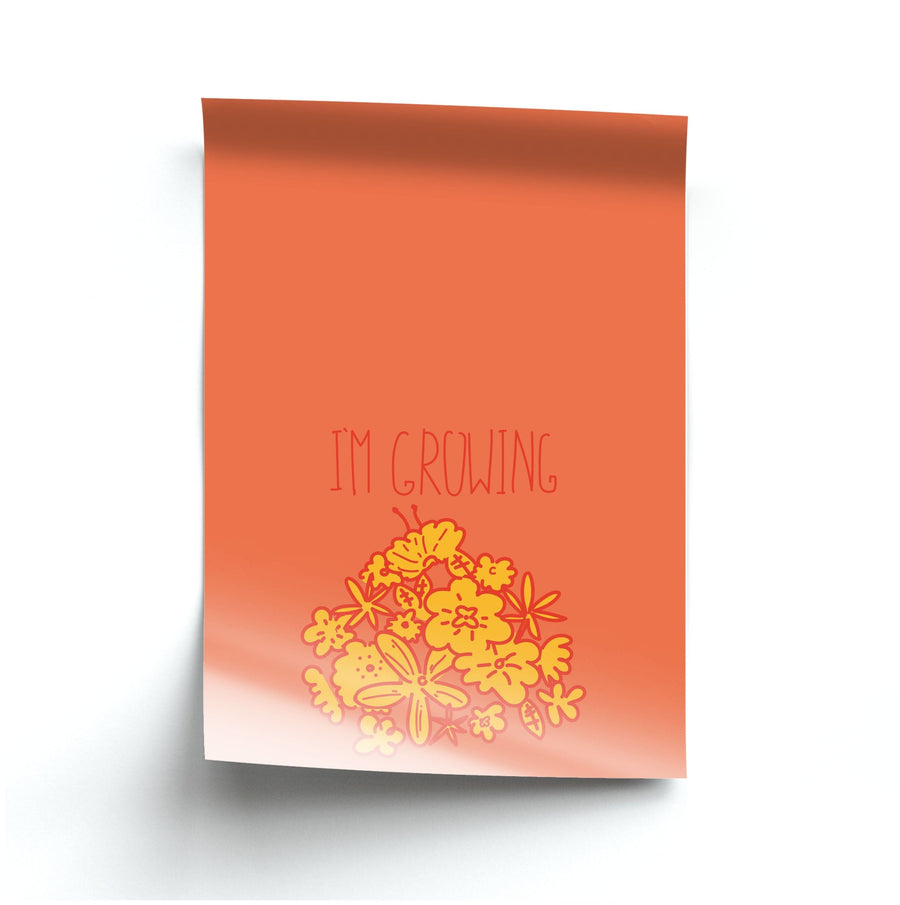 I'm Growing - Floral Poster