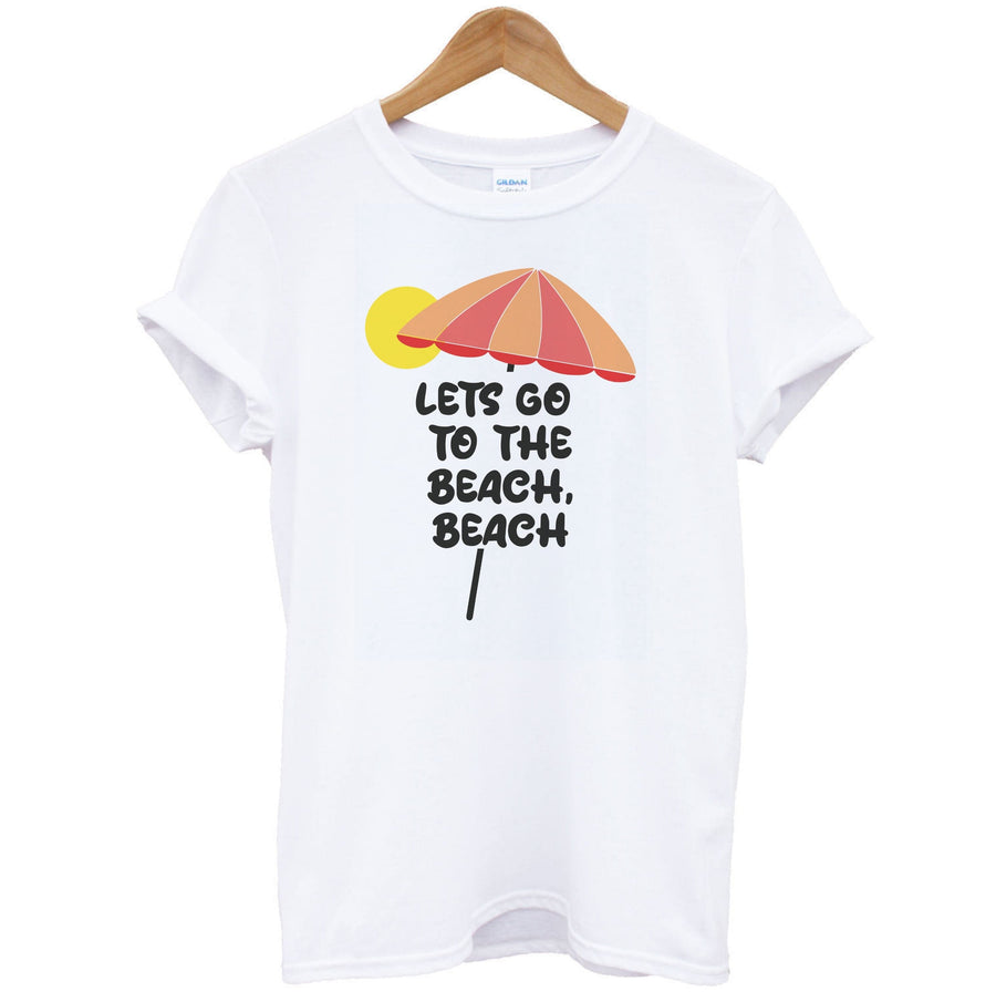 Lets Go To The Beach - Summer Quotes T-Shirt