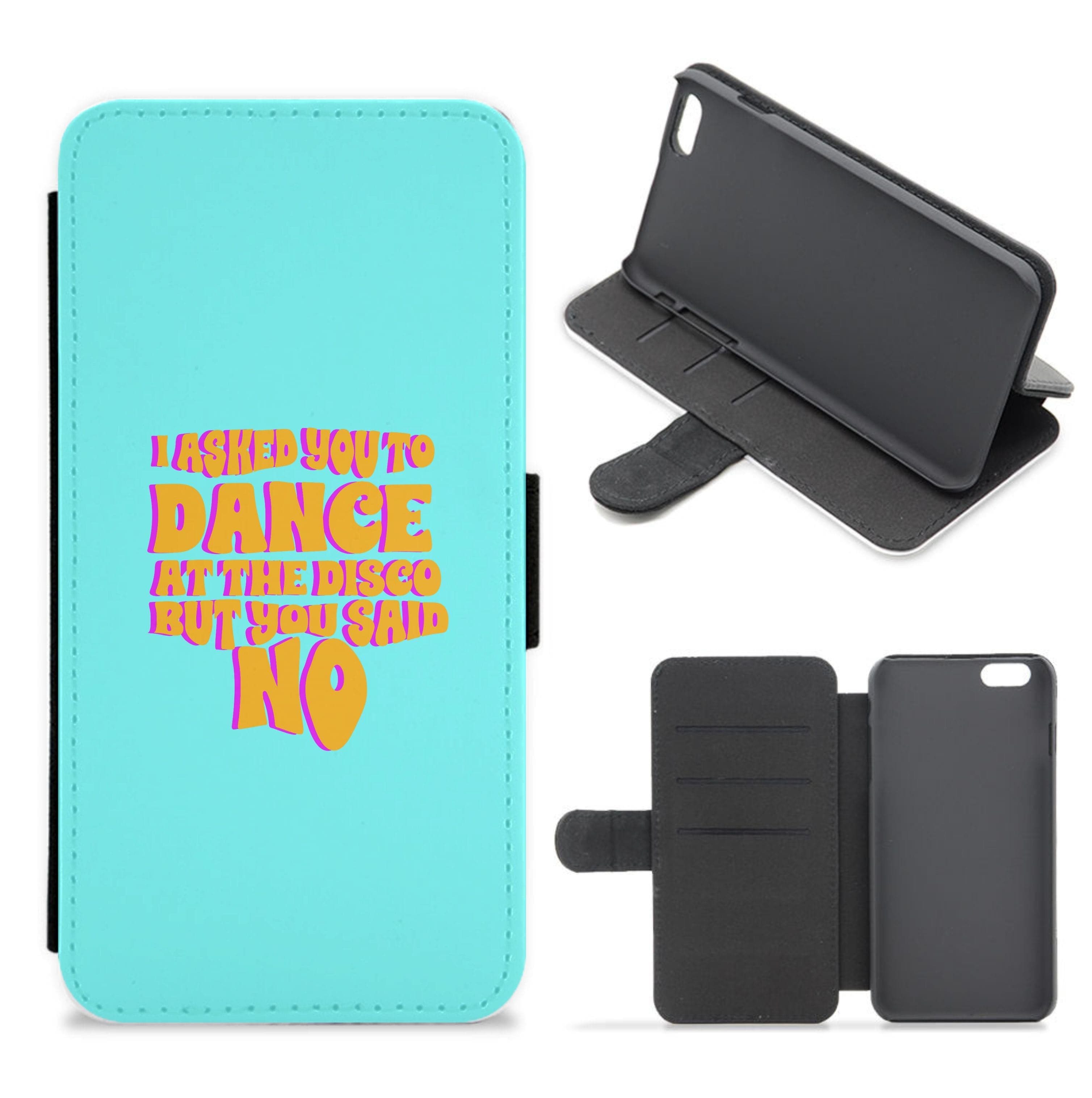 I Asked You To Dance At The Disco But You Said No - Bust Band Flip / Wallet Phone Case