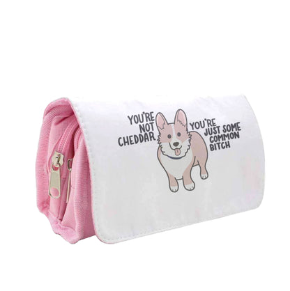 You're Not Cheddar - B99 Pencil Case