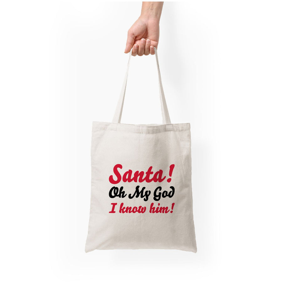 Santa Oh My God I Know Him - Elf Tote Bag