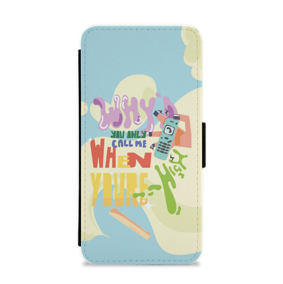Why'd you only call me when you're high - Arctic Monkeys Flip / Wallet Phone Case